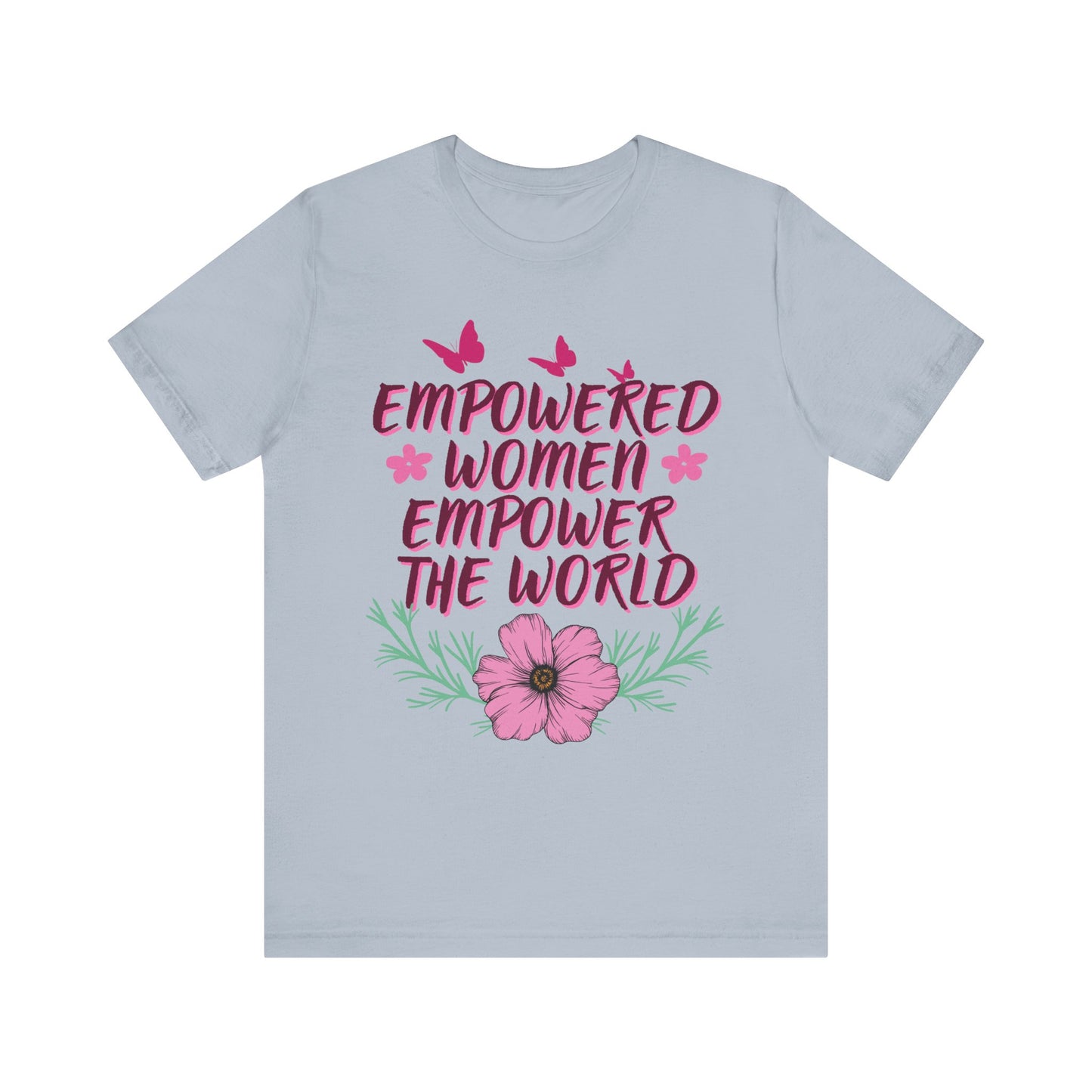 Empowered Women Empower The World Unisex Jersey Short Sleeve Tee