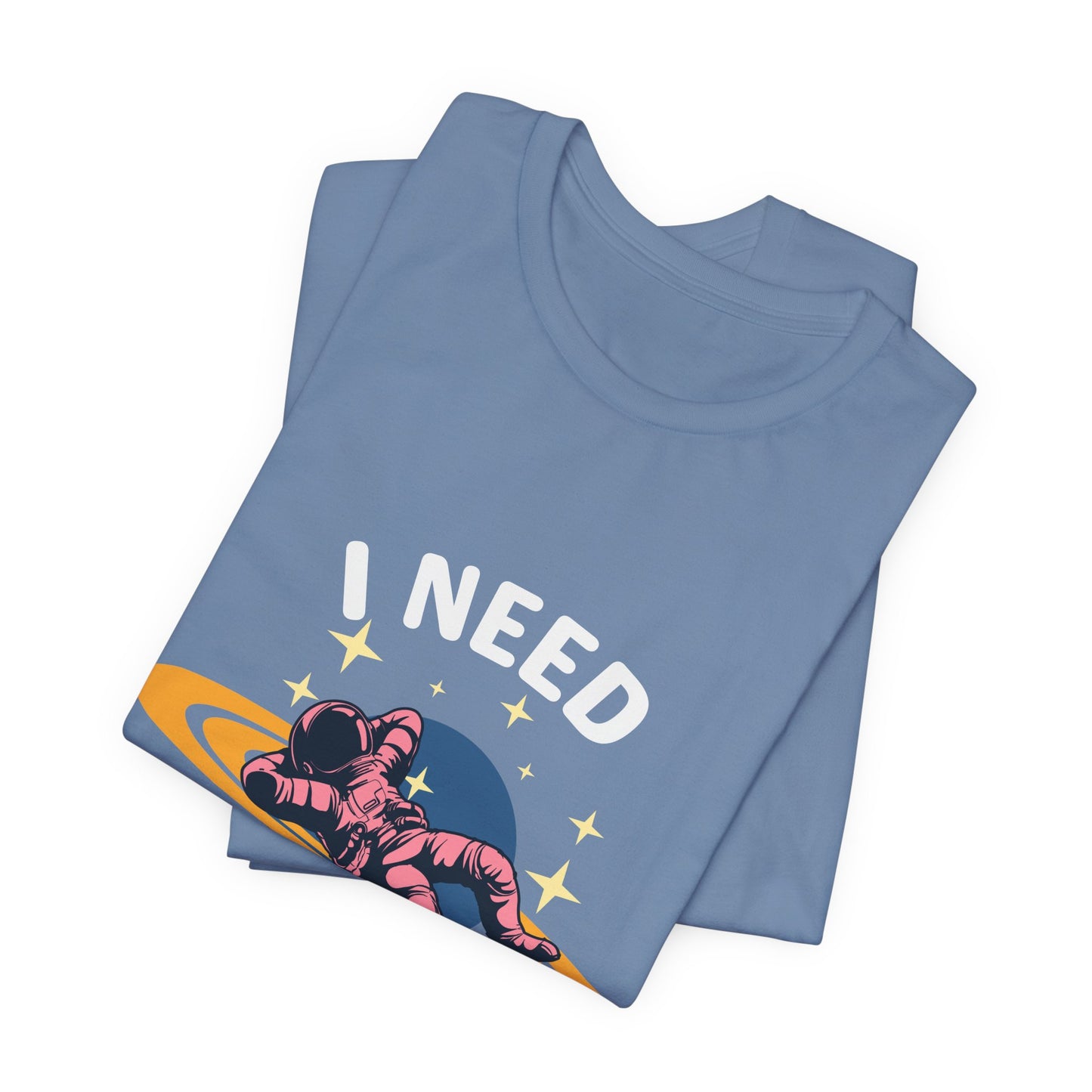 I Need My Space Unisex Jersey Short Sleeve Tee