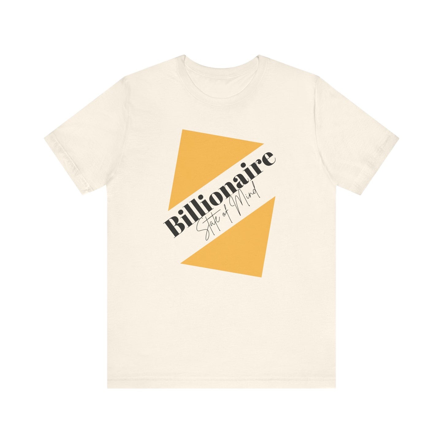 Billionaire State of Mind Unisex Jersey Short Sleeve Tee