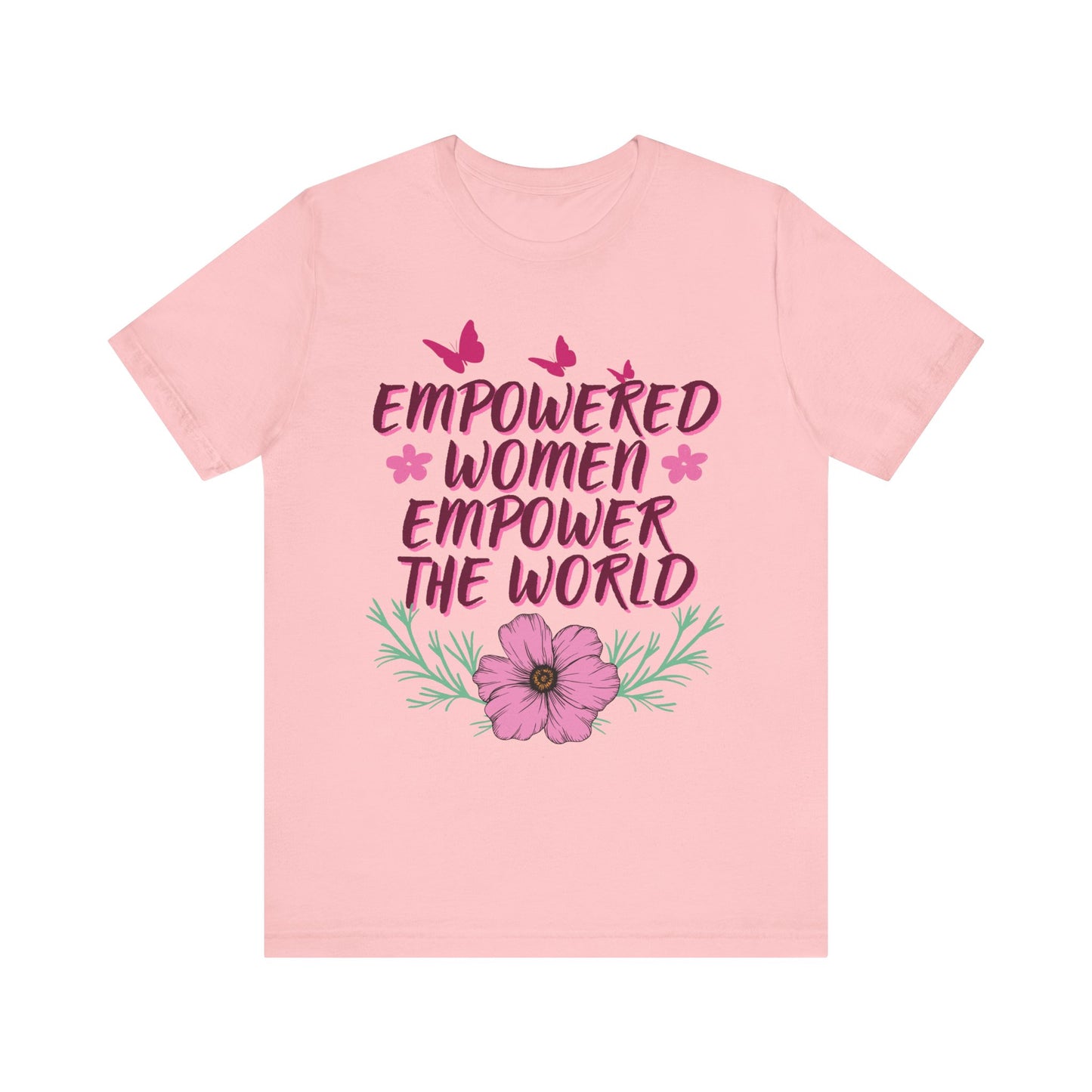 Empowered Women Empower The World Unisex Jersey Short Sleeve Tee