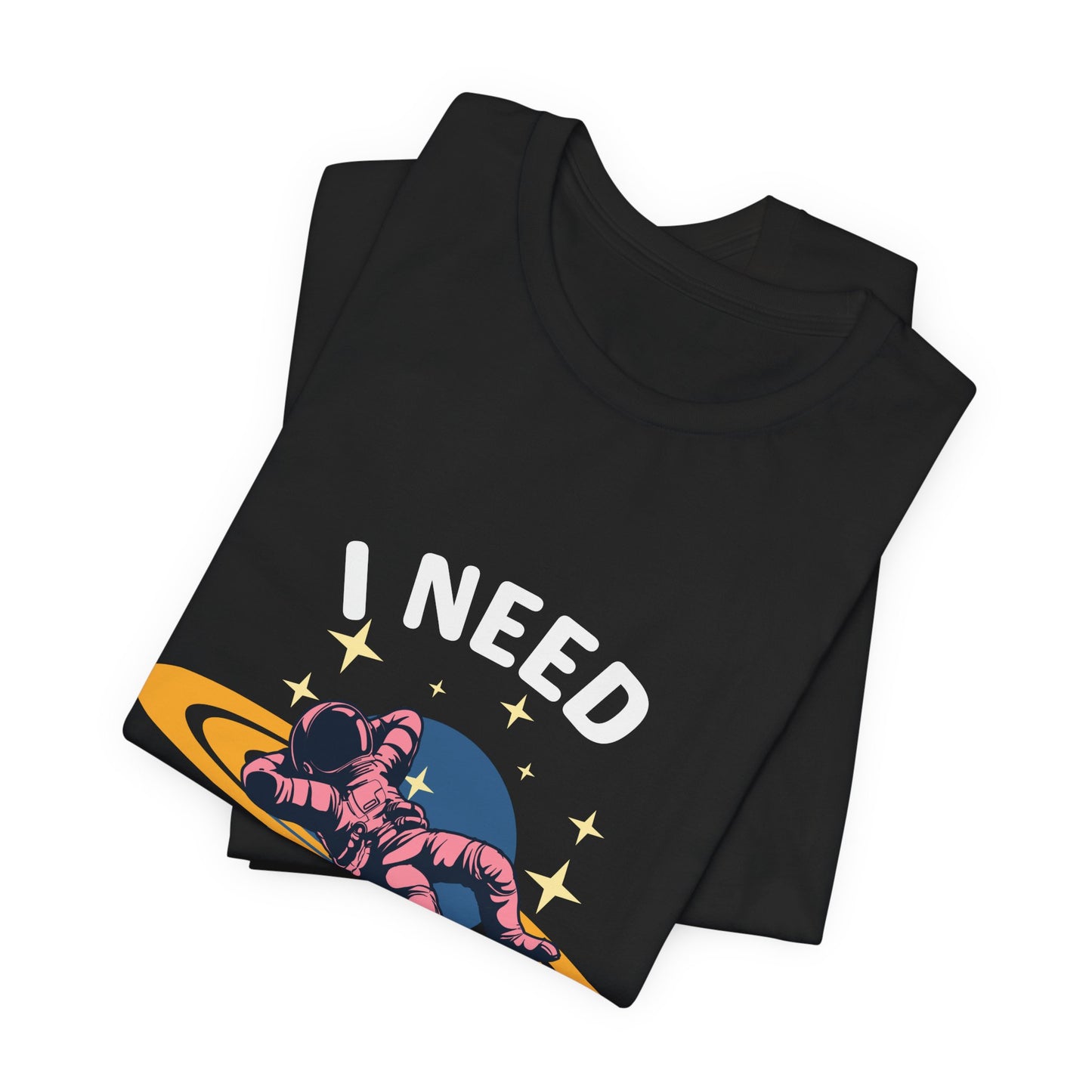 I Need My Space Unisex Jersey Short Sleeve Tee