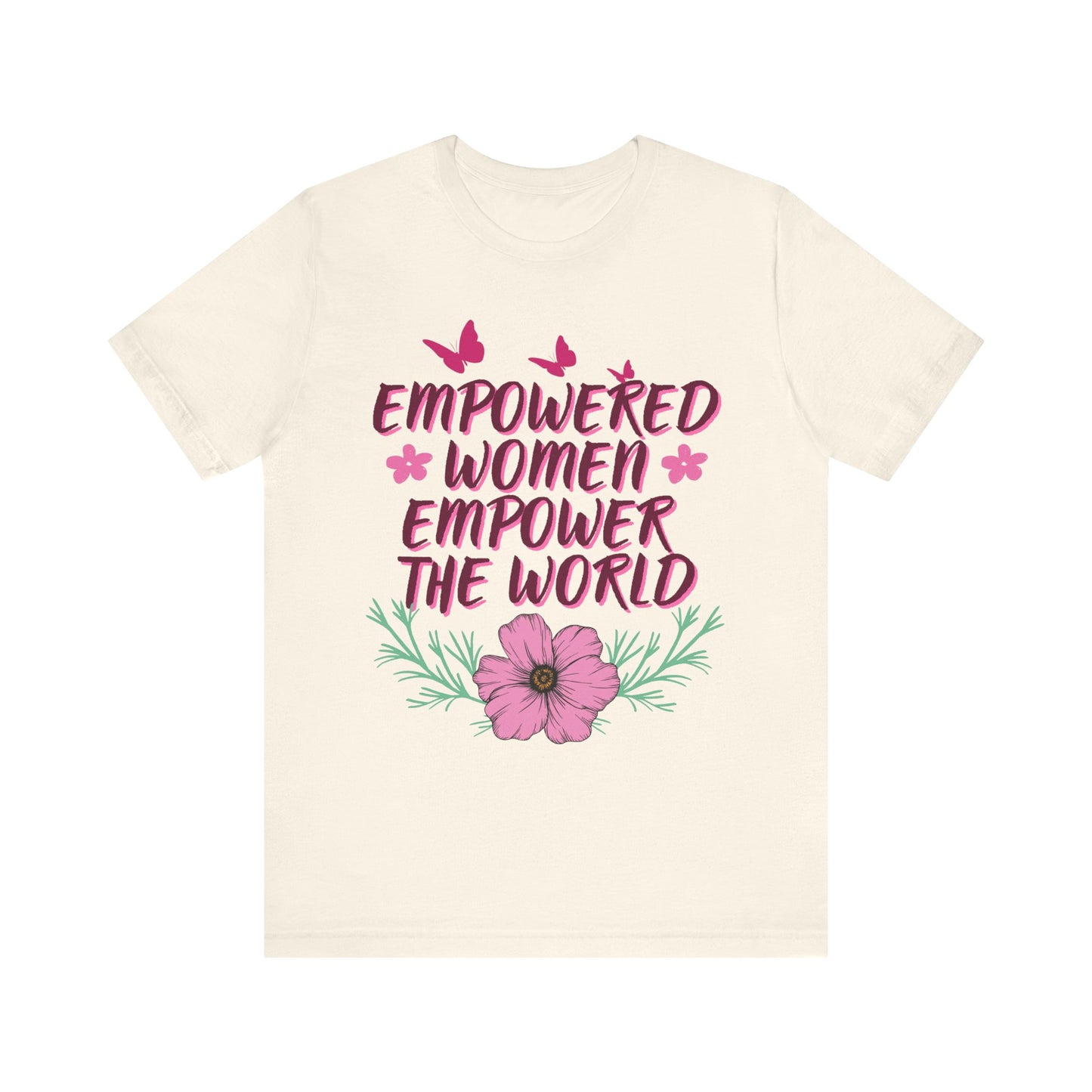 Empowered Women Empower The World Unisex Jersey Short Sleeve Tee