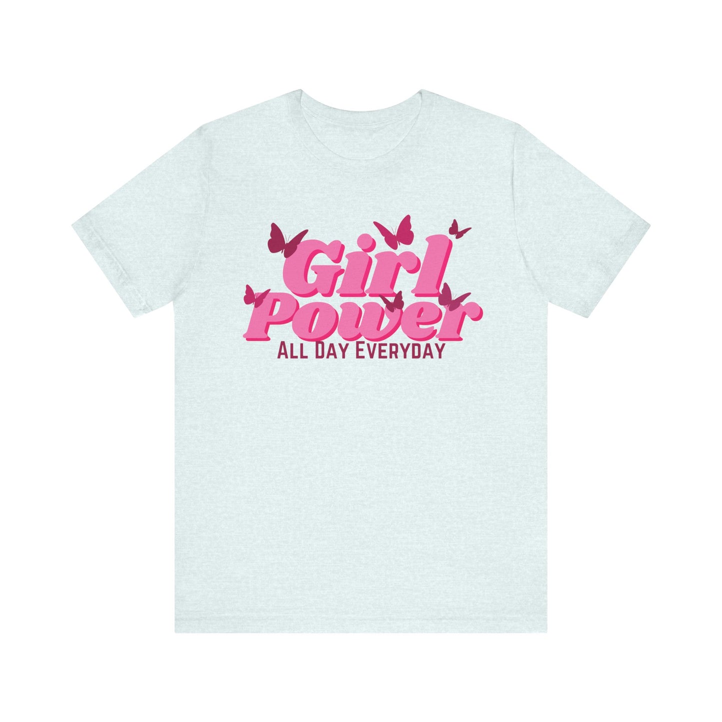Girl Power All Day Everyday Unisex Jersey Short Sleeve Tee
