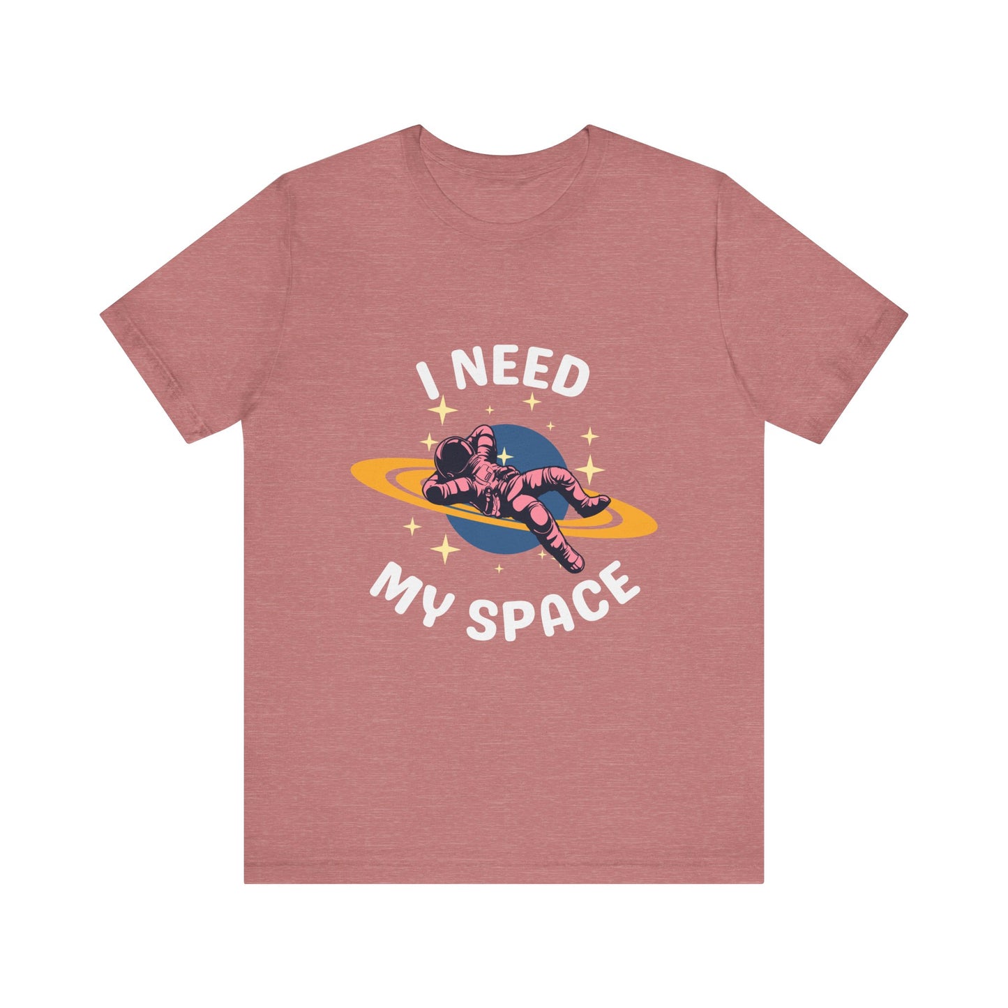 I Need My Space Unisex Jersey Short Sleeve Tee