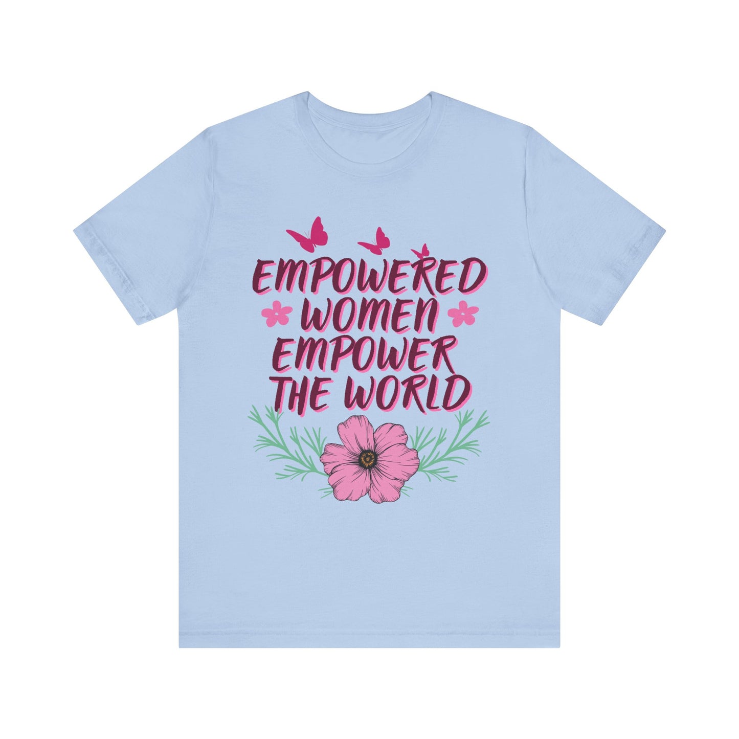 Empowered Women Empower The World Unisex Jersey Short Sleeve Tee