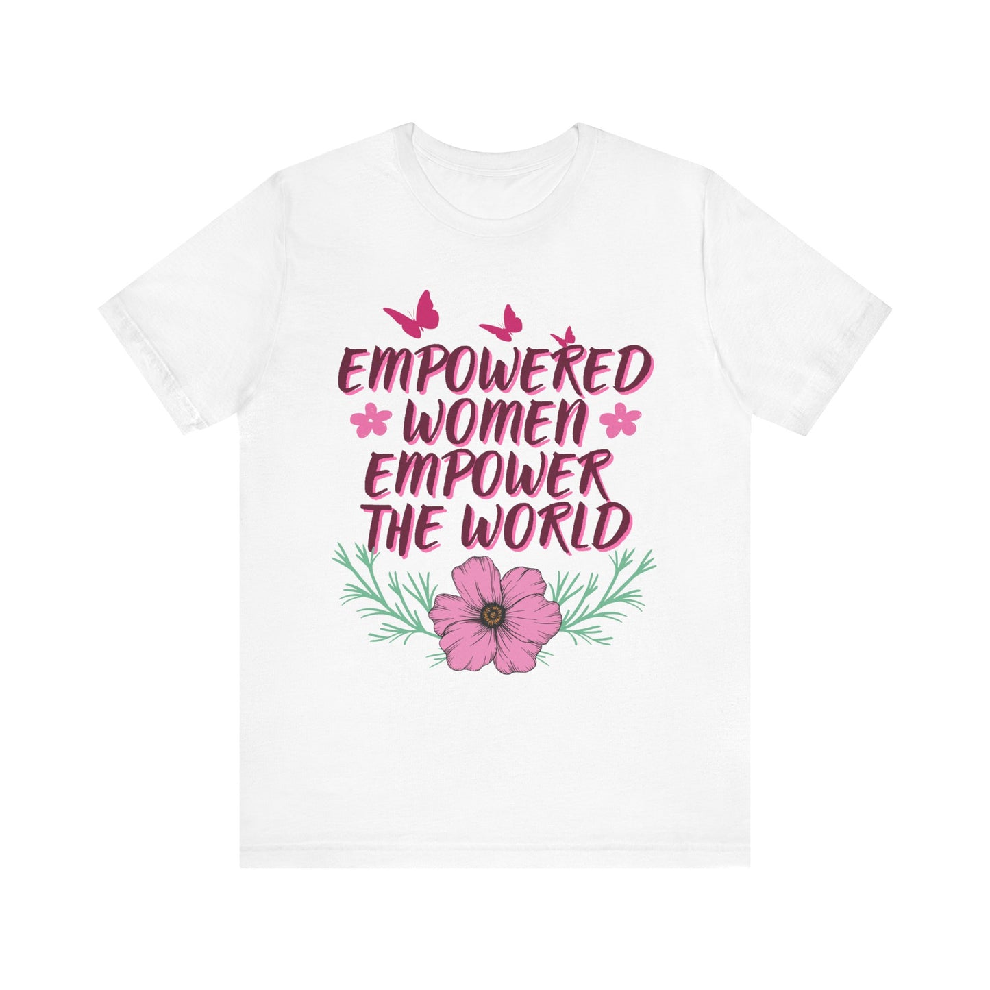 Empowered Women Empower The World Unisex Jersey Short Sleeve Tee