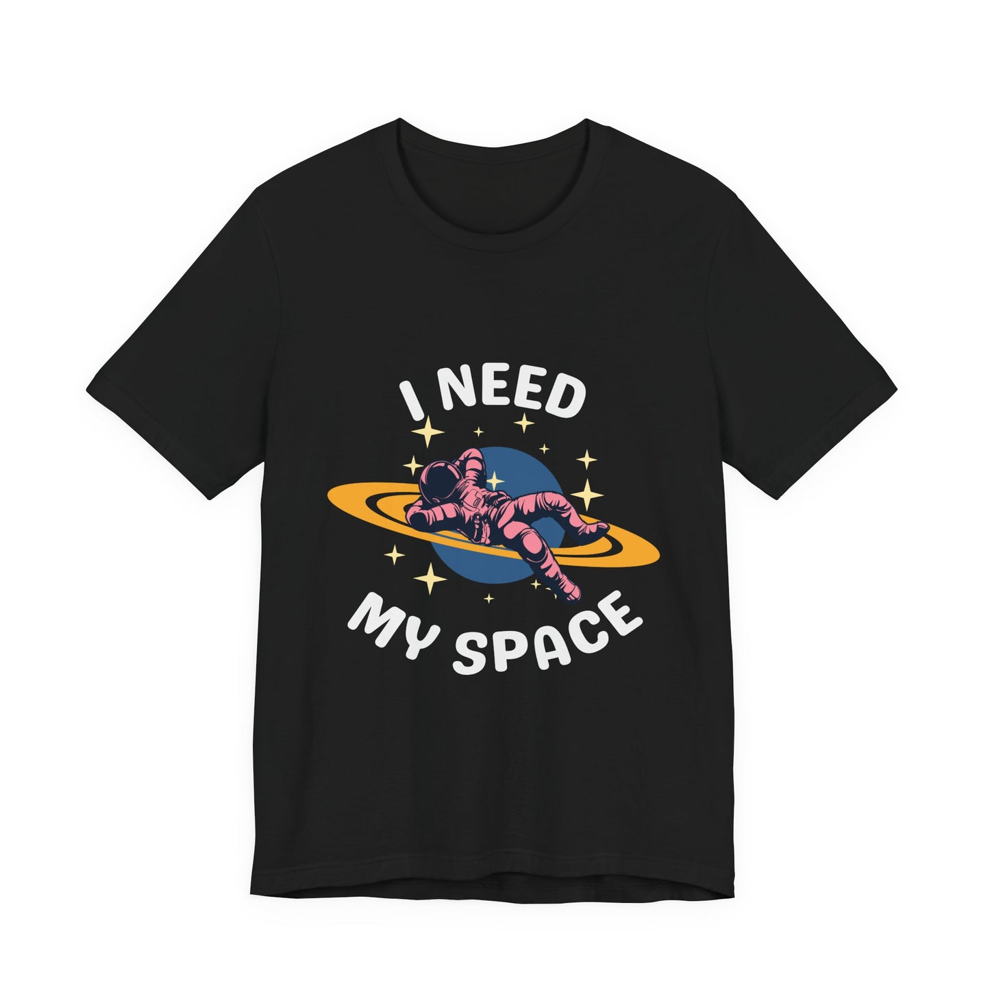 I Need My Space Unisex Jersey Short Sleeve Tee