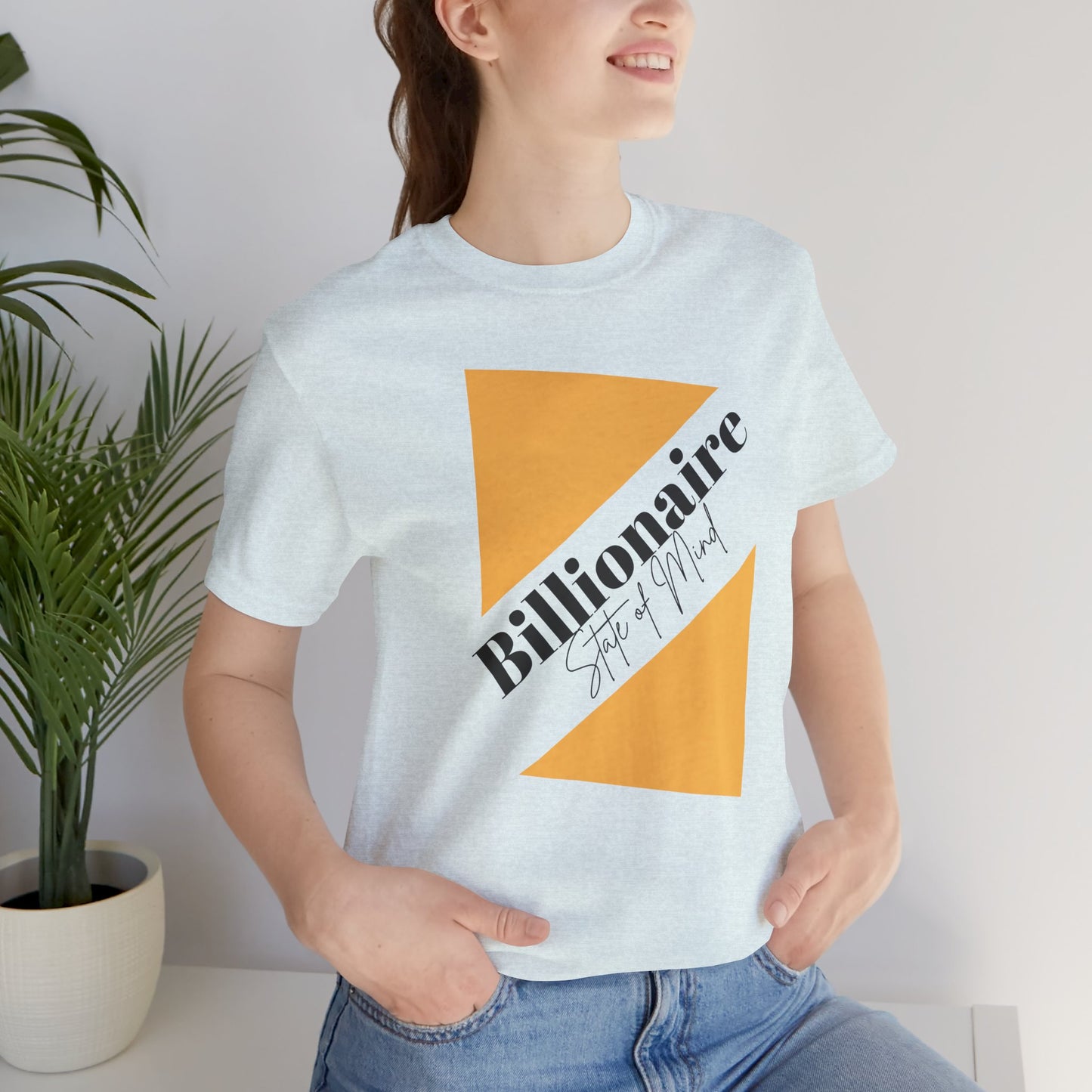 Billionaire State of Mind Unisex Jersey Short Sleeve Tee