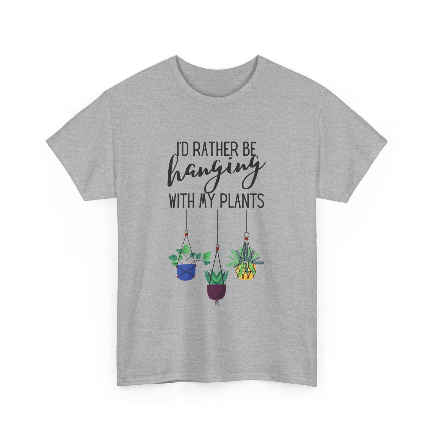 I'd Rather Be Hanging With My Plants Unisex Heavy Cotton Tee