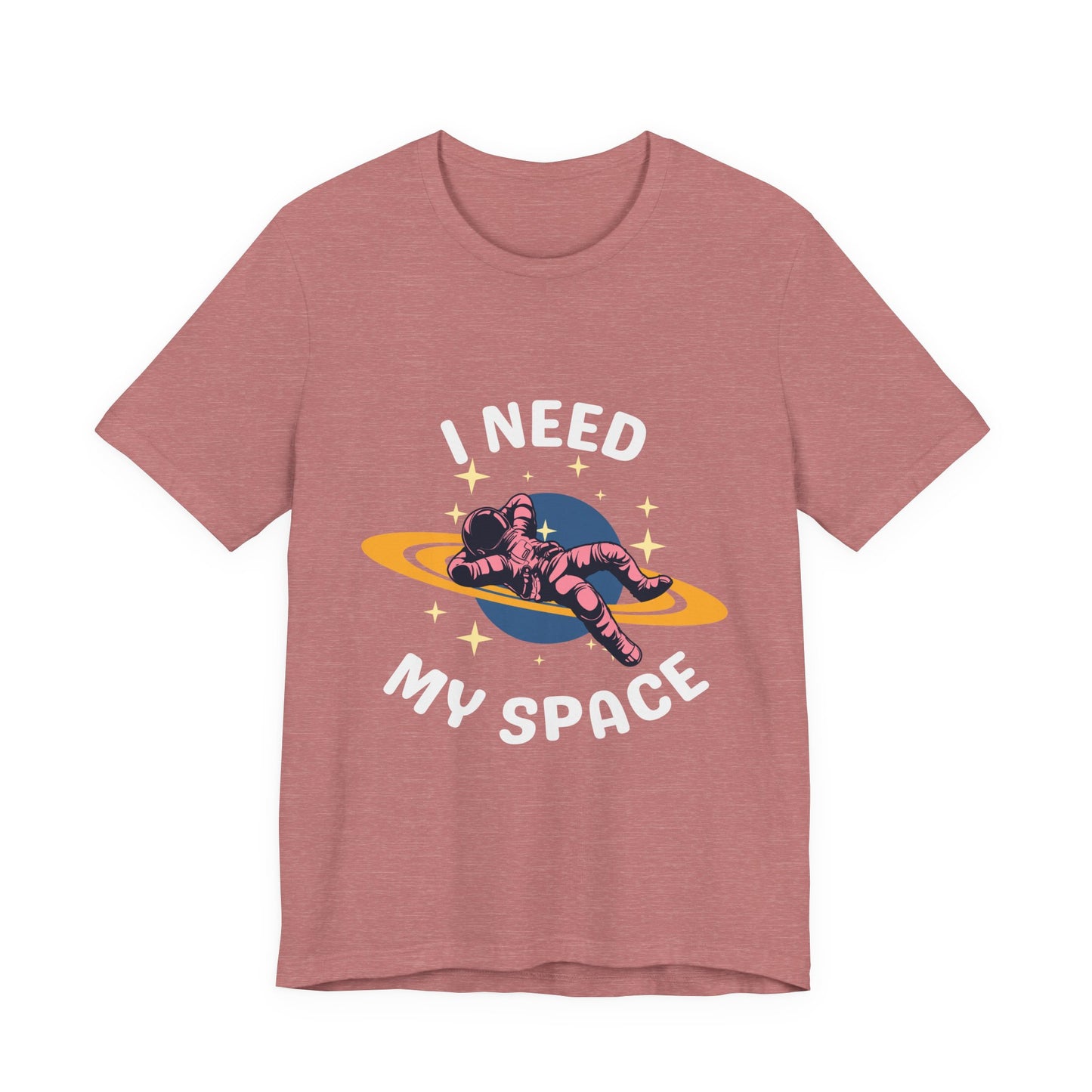I Need My Space Unisex Jersey Short Sleeve Tee