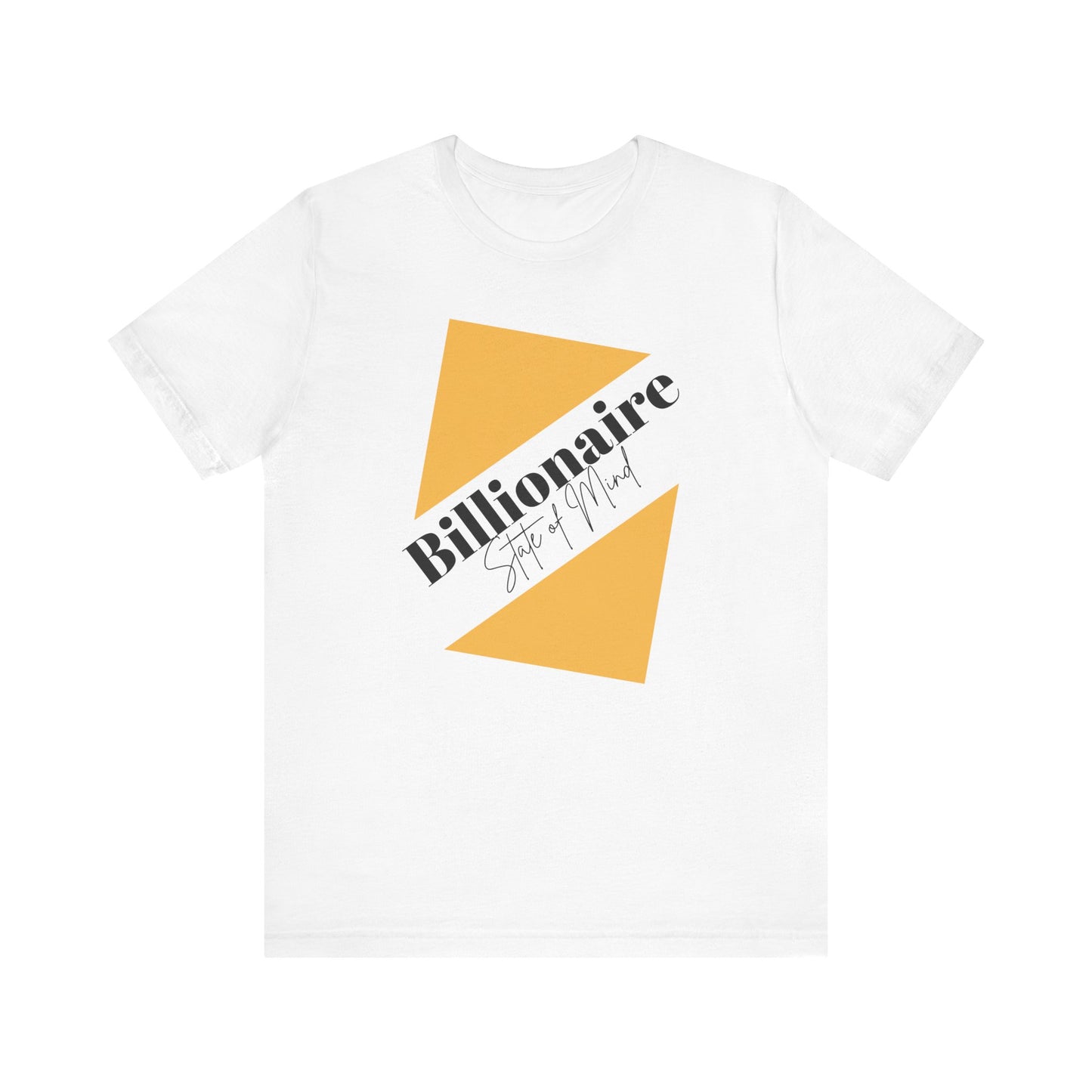 Billionaire State of Mind Unisex Jersey Short Sleeve Tee