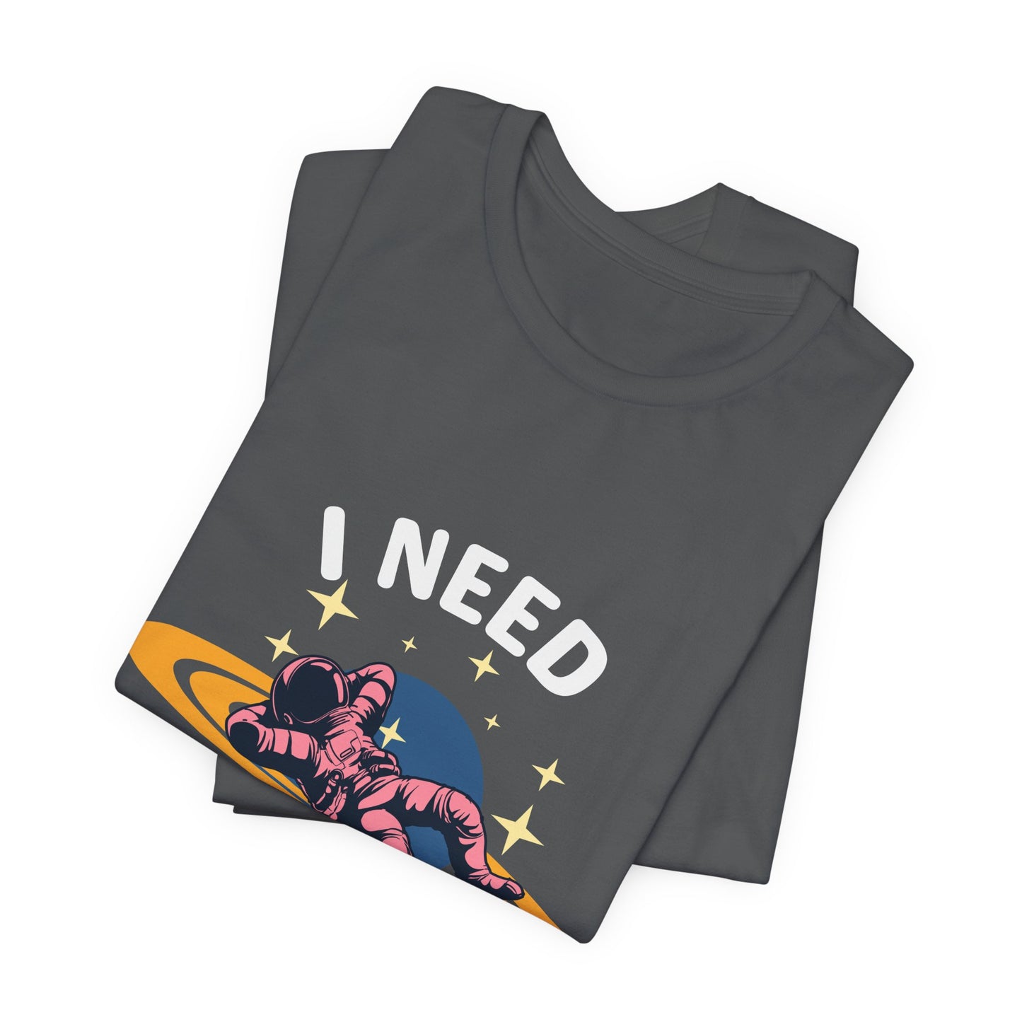 I Need My Space Unisex Jersey Short Sleeve Tee