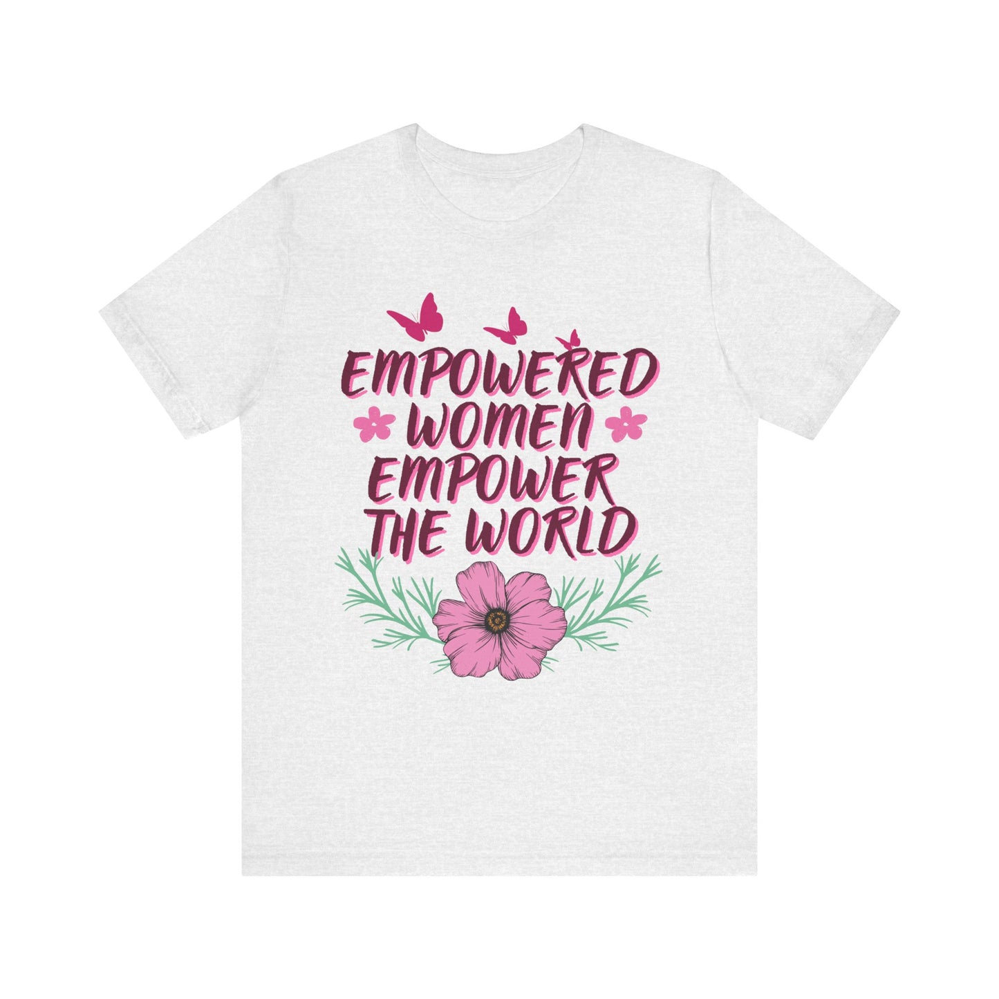 Empowered Women Empower The World Unisex Jersey Short Sleeve Tee
