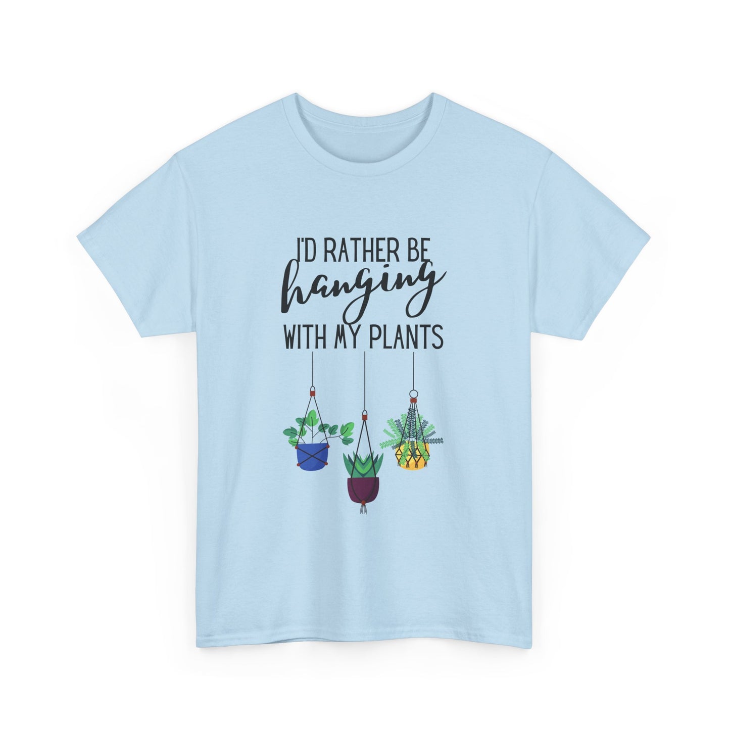 I'd Rather Be Hanging With My Plants Unisex Heavy Cotton Tee