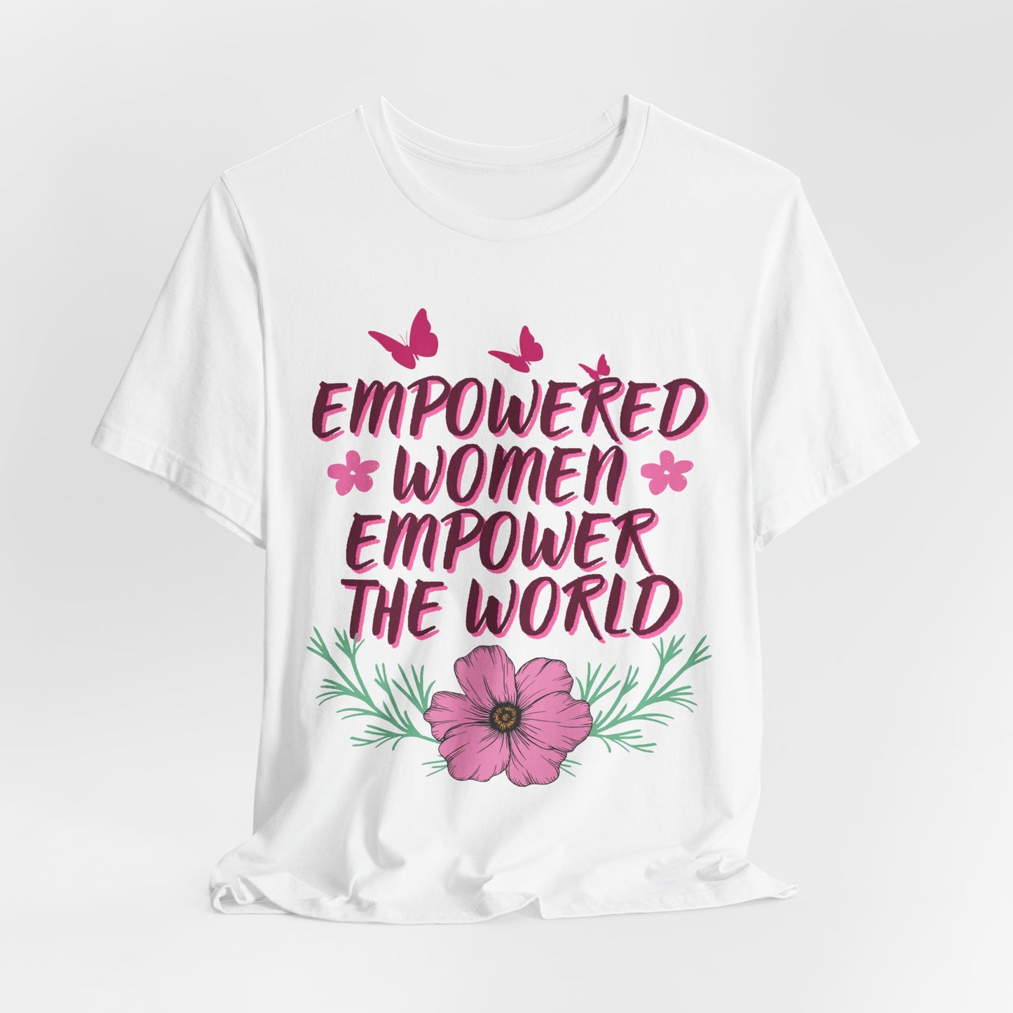 Empowered Women Empower The World Unisex Jersey Short Sleeve Tee