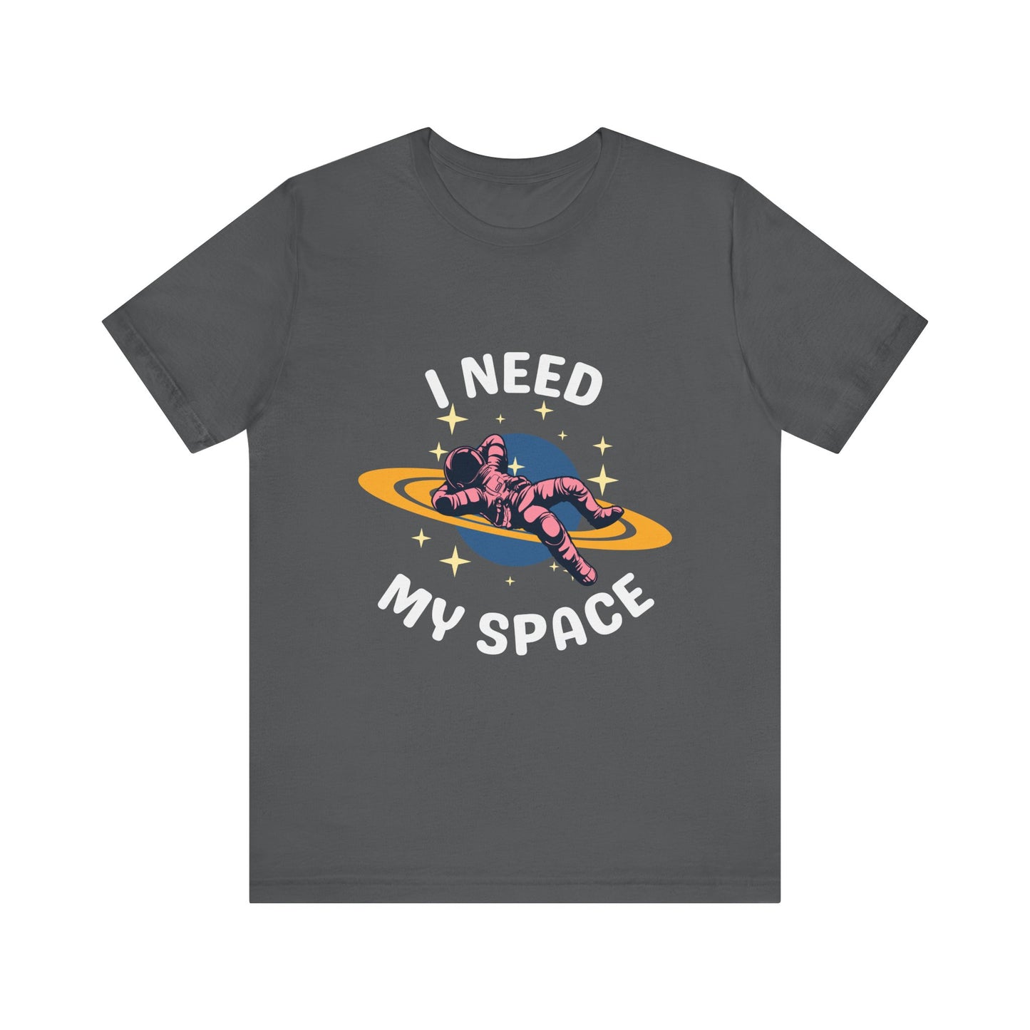 I Need My Space Unisex Jersey Short Sleeve Tee