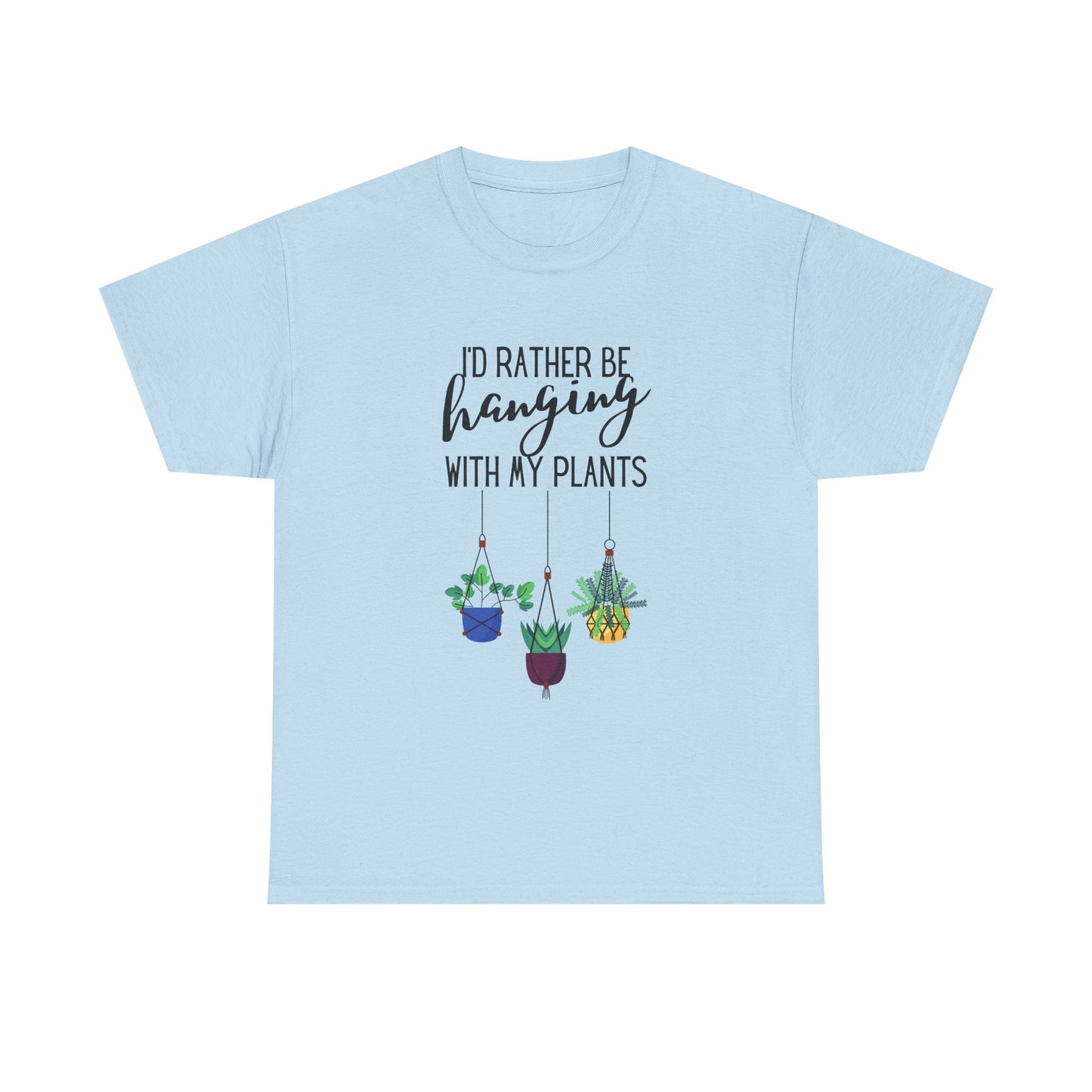 I'd Rather Be Hanging With My Plants Unisex Heavy Cotton Tee