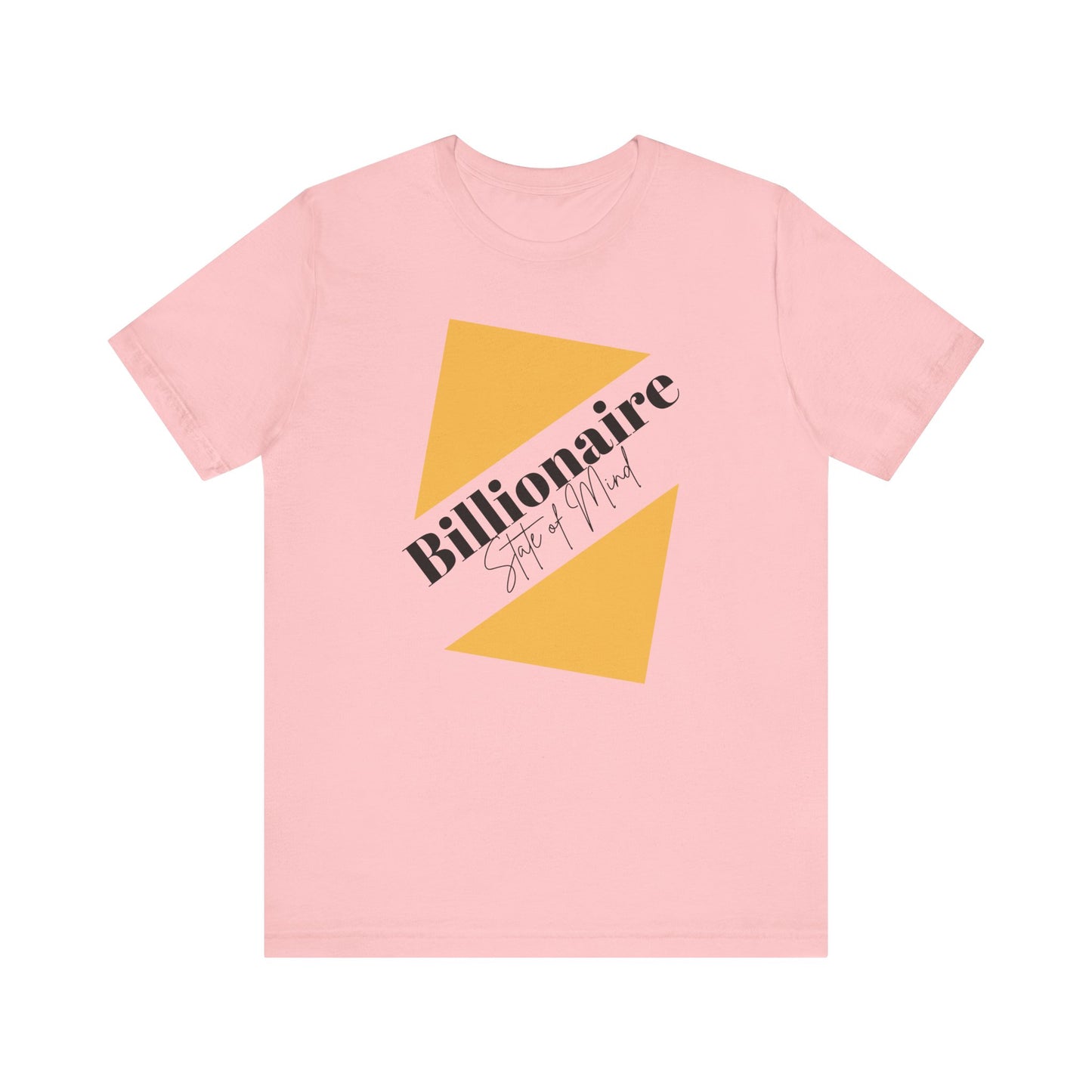 Billionaire State of Mind Unisex Jersey Short Sleeve Tee