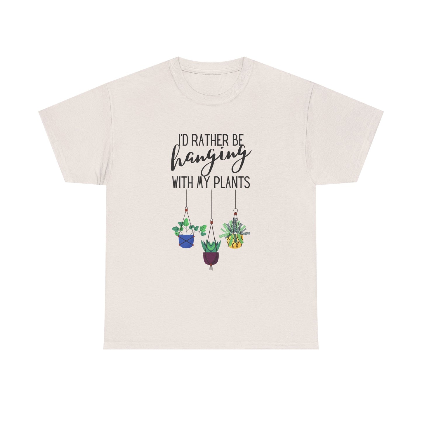 I'd Rather Be Hanging With My Plants Unisex Heavy Cotton Tee