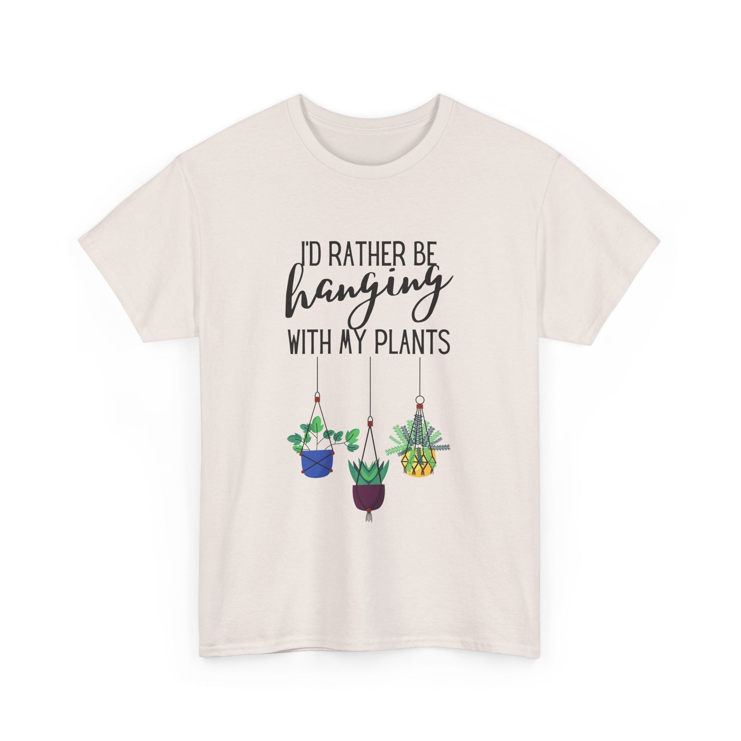 I'd Rather Be Hanging With My Plants Unisex Heavy Cotton Tee