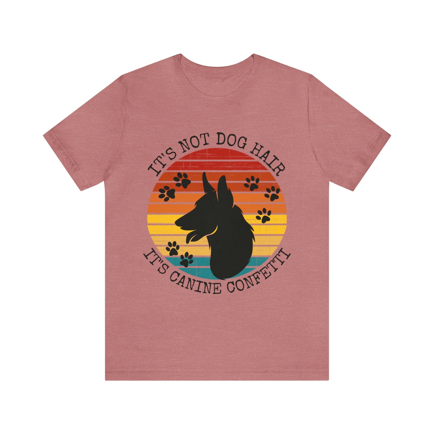 It's Not Dog Hair It's Canine Confetti Unisex Jersey Short Sleeve Tee