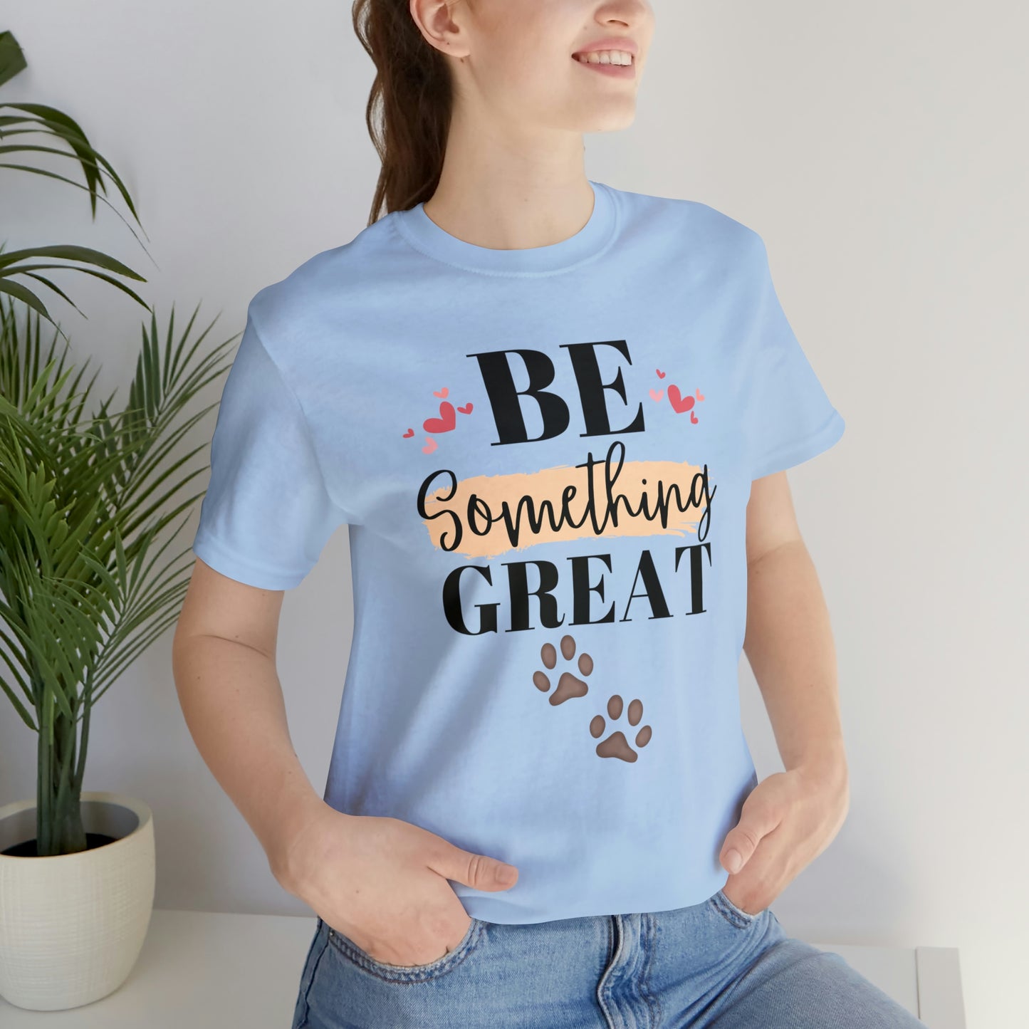 Be Something Great Unisex Jersey Short Sleeve Tee