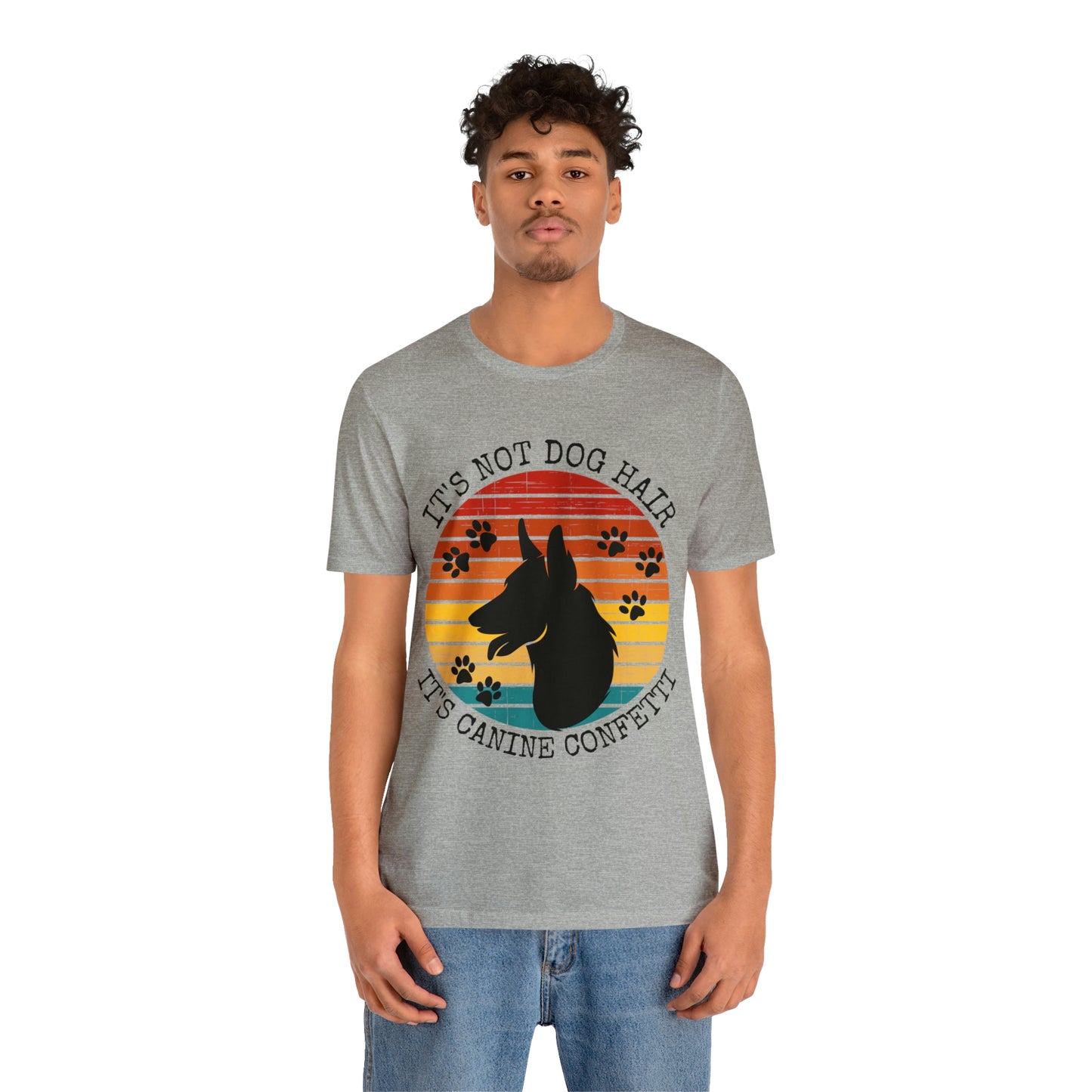 It's Not Dog Hair It's Canine Confetti Unisex Jersey Short Sleeve Tee