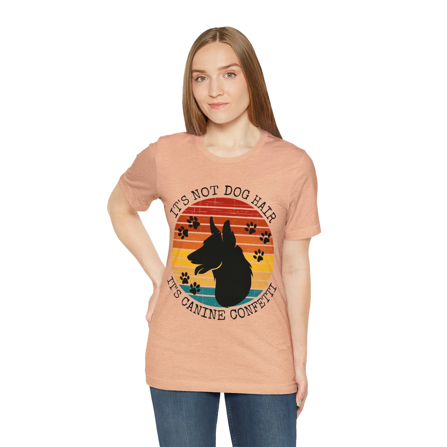 It's Not Dog Hair It's Canine Confetti Unisex Jersey Short Sleeve Tee