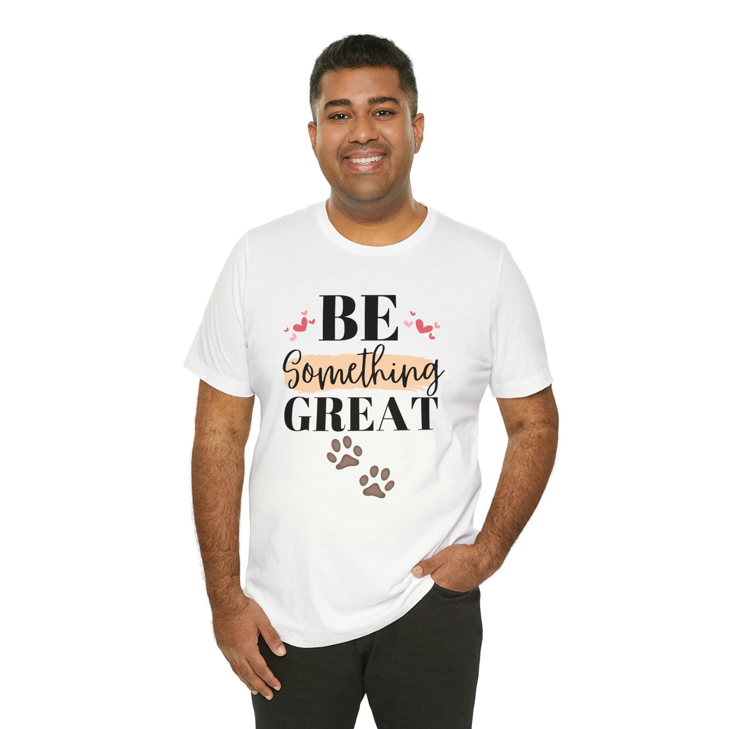 Be Something Great Unisex Jersey Short Sleeve Tee