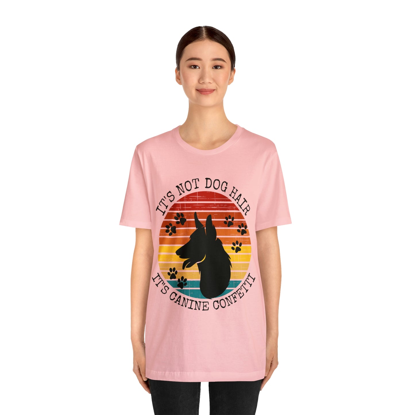 It's Not Dog Hair It's Canine Confetti Unisex Jersey Short Sleeve Tee