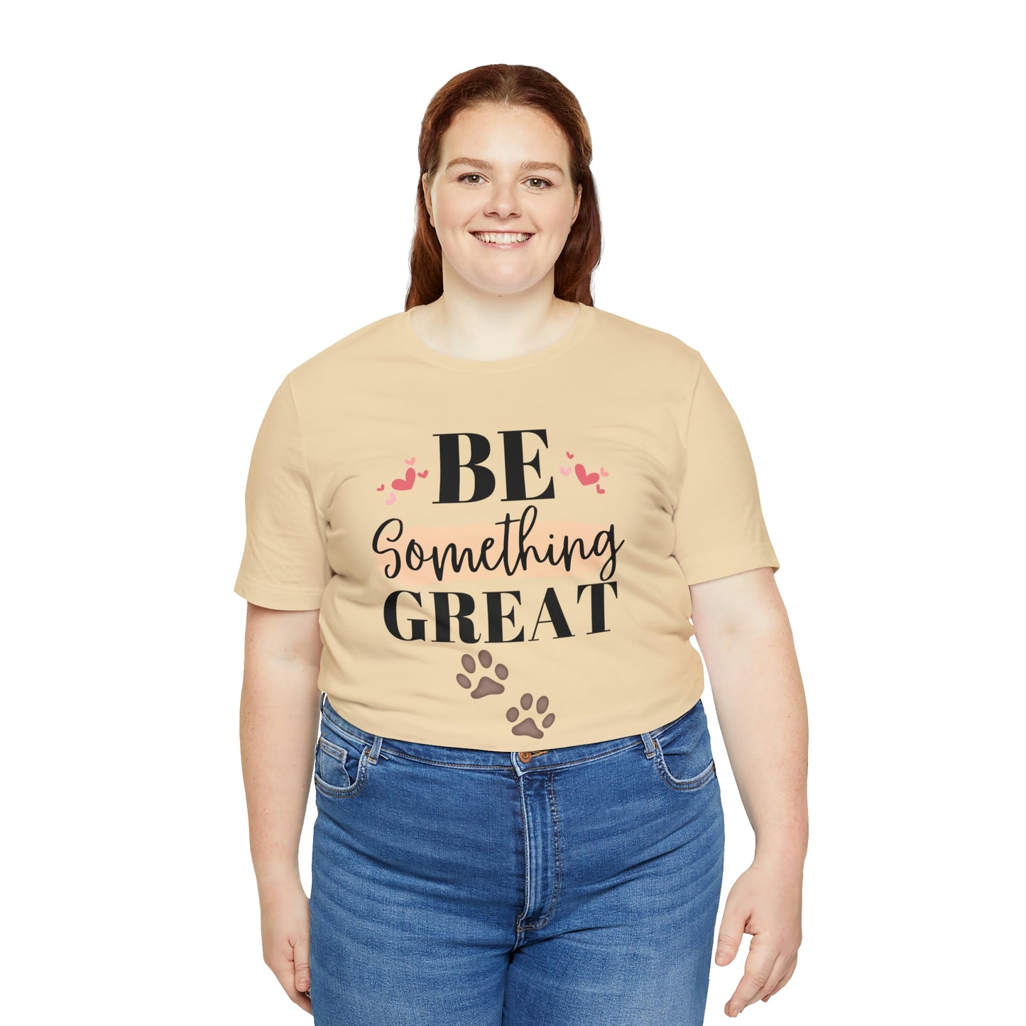 Be Something Great Unisex Jersey Short Sleeve Tee