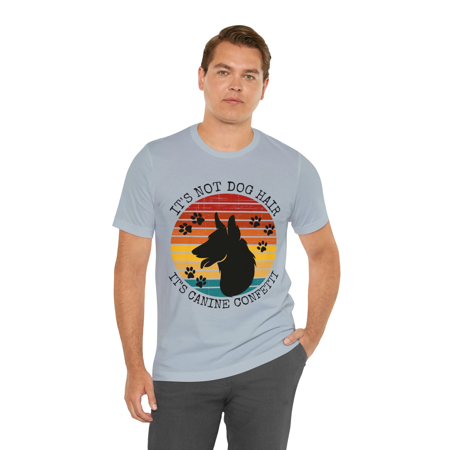 It's Not Dog Hair It's Canine Confetti Unisex Jersey Short Sleeve Tee