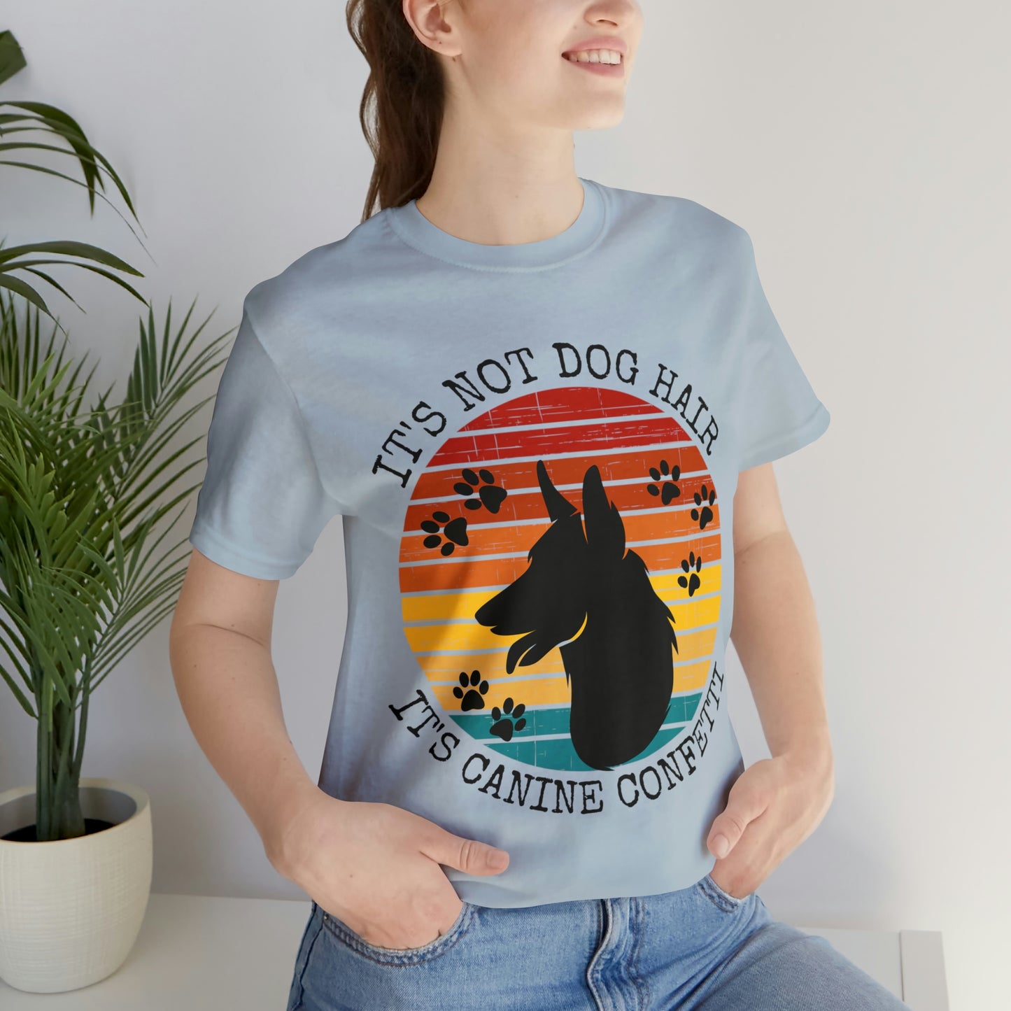 It's Not Dog Hair It's Canine Confetti Unisex Jersey Short Sleeve Tee