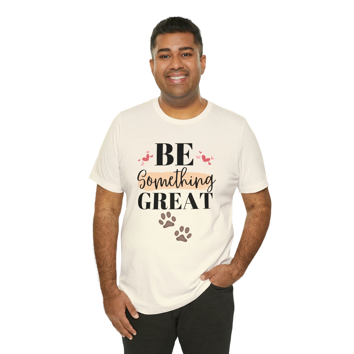 Be Something Great Unisex Jersey Short Sleeve Tee