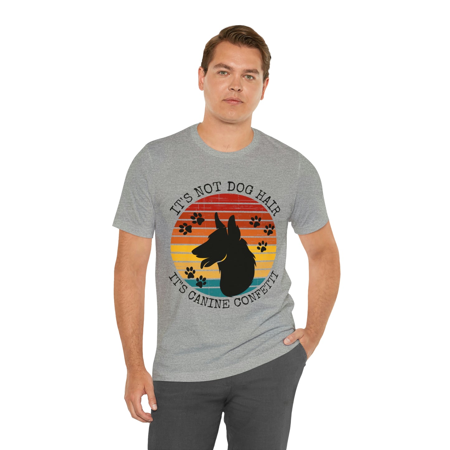 It's Not Dog Hair It's Canine Confetti Unisex Jersey Short Sleeve Tee