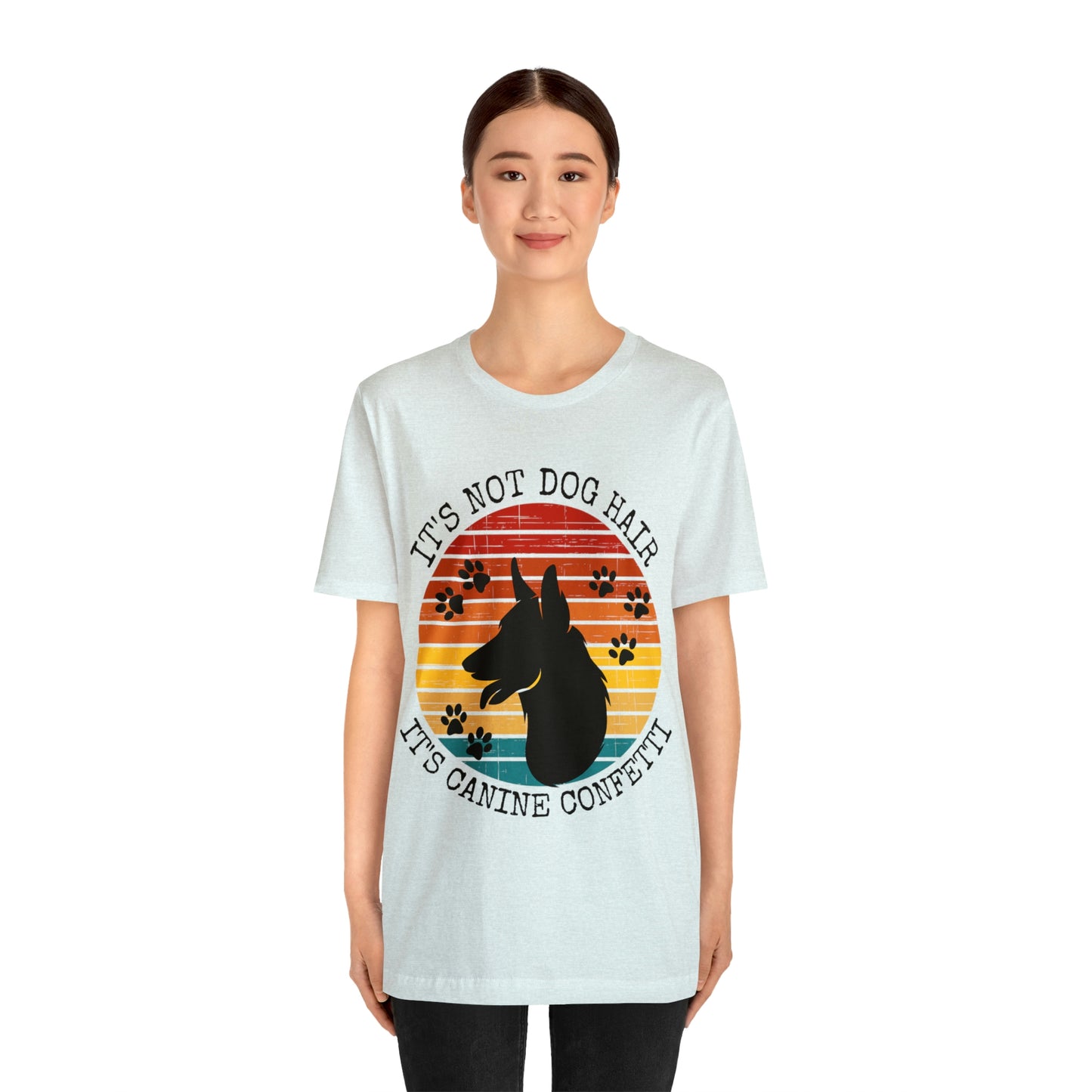 It's Not Dog Hair It's Canine Confetti Unisex Jersey Short Sleeve Tee