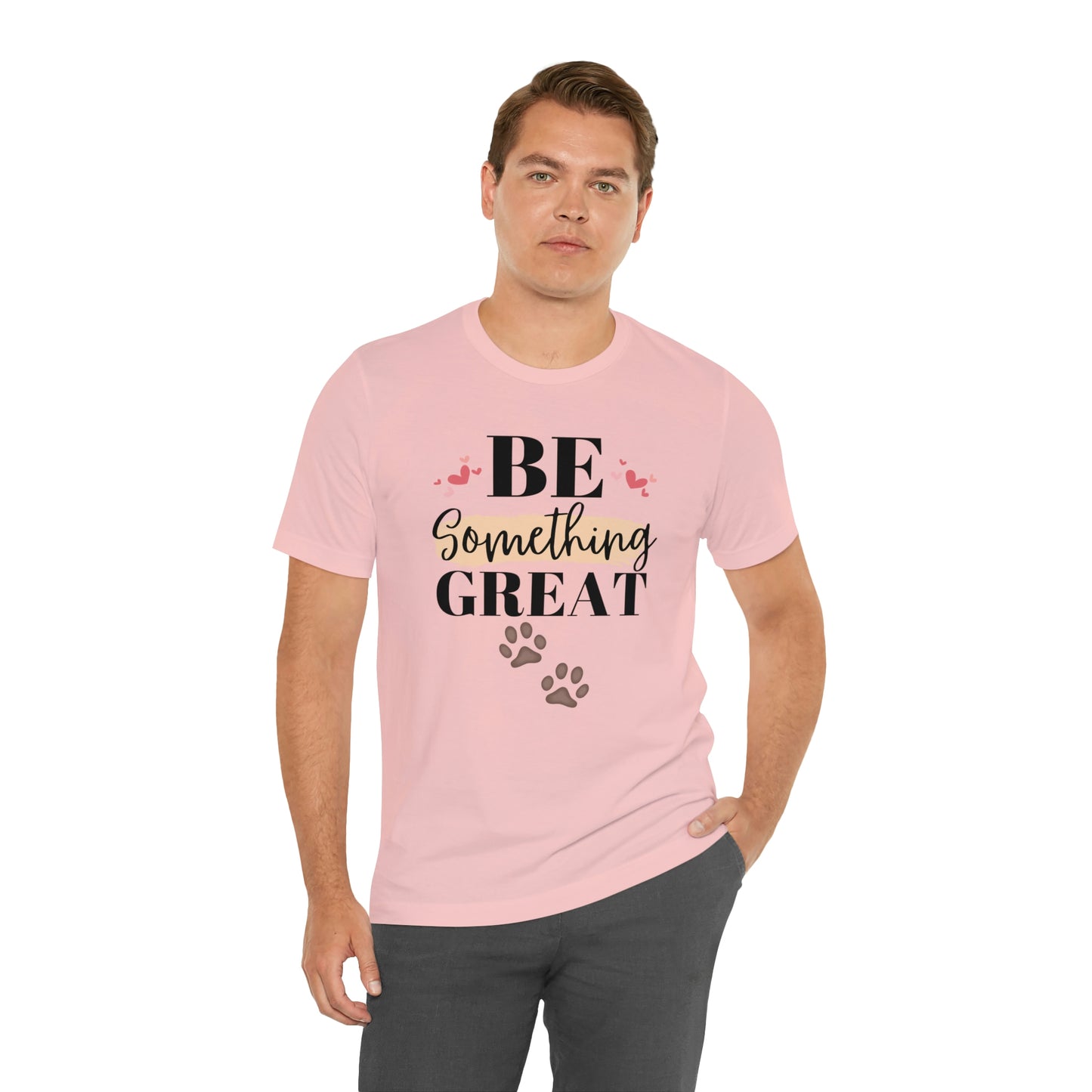 Be Something Great Unisex Jersey Short Sleeve Tee
