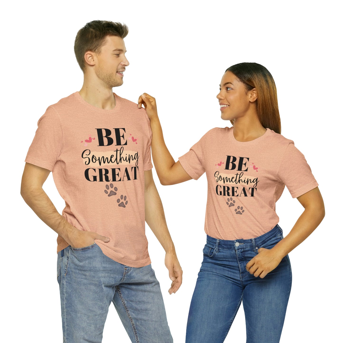 Be Something Great Unisex Jersey Short Sleeve Tee