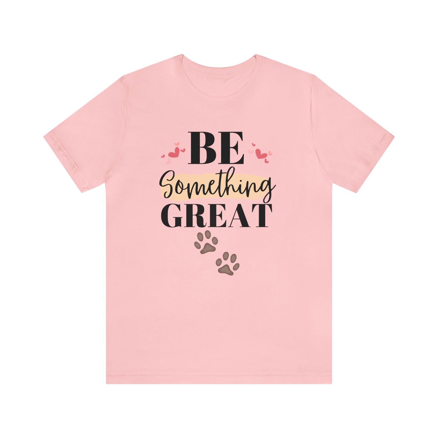 Be Something Great Unisex Jersey Short Sleeve Tee