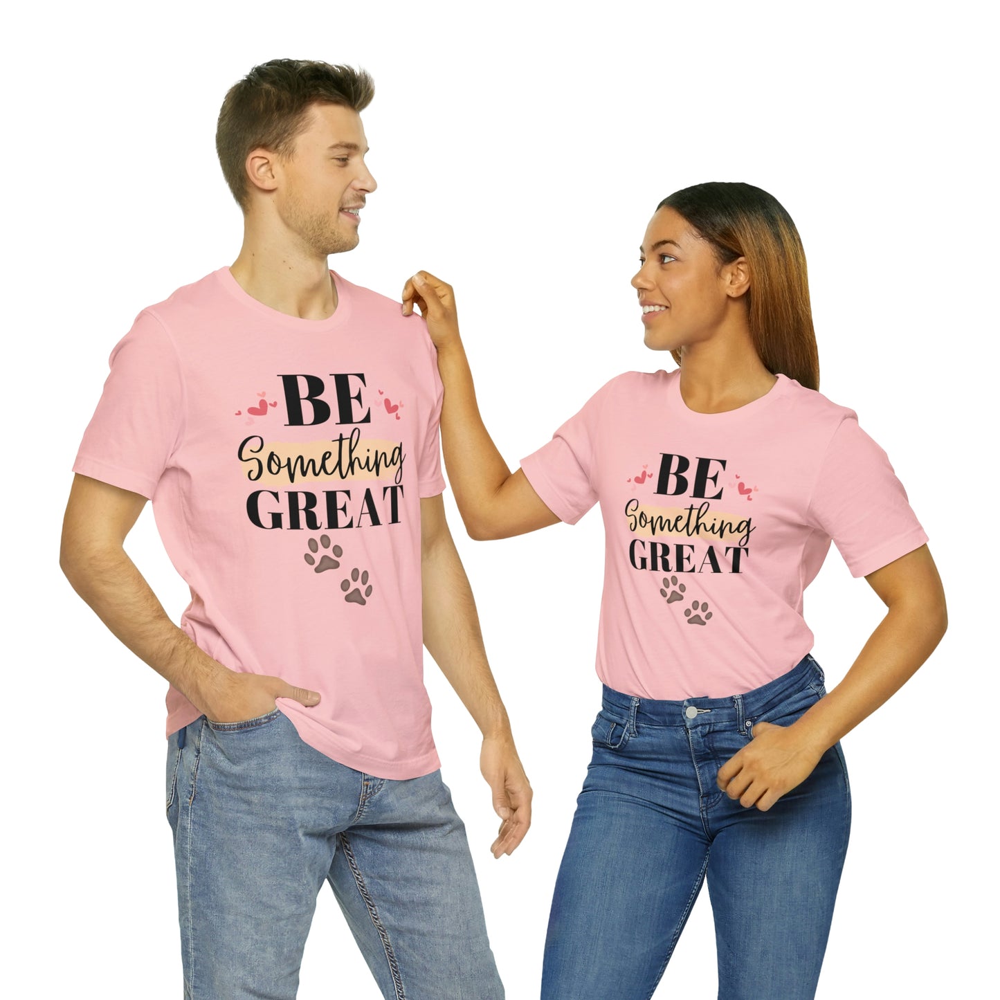 Be Something Great Unisex Jersey Short Sleeve Tee