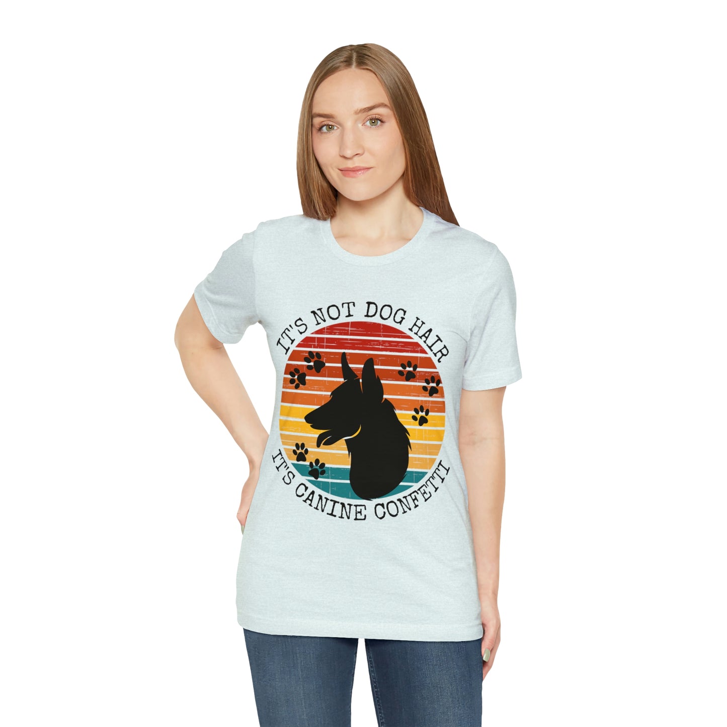 It's Not Dog Hair It's Canine Confetti Unisex Jersey Short Sleeve Tee