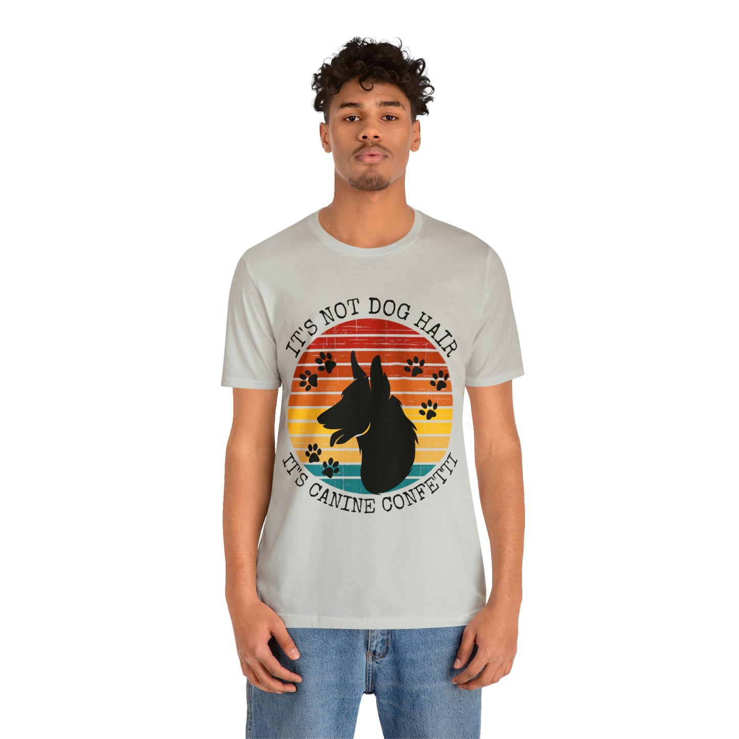It's Not Dog Hair It's Canine Confetti Unisex Jersey Short Sleeve Tee