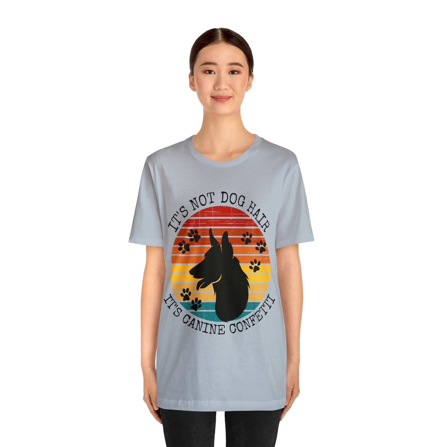 It's Not Dog Hair It's Canine Confetti Unisex Jersey Short Sleeve Tee