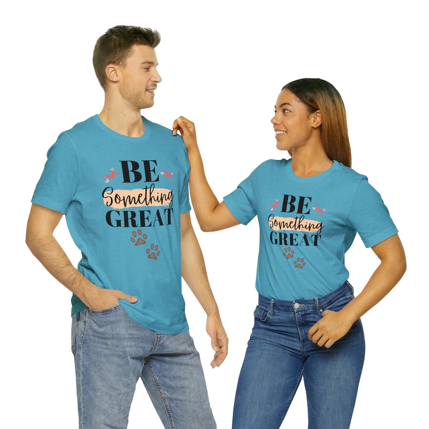 Be Something Great Unisex Jersey Short Sleeve Tee