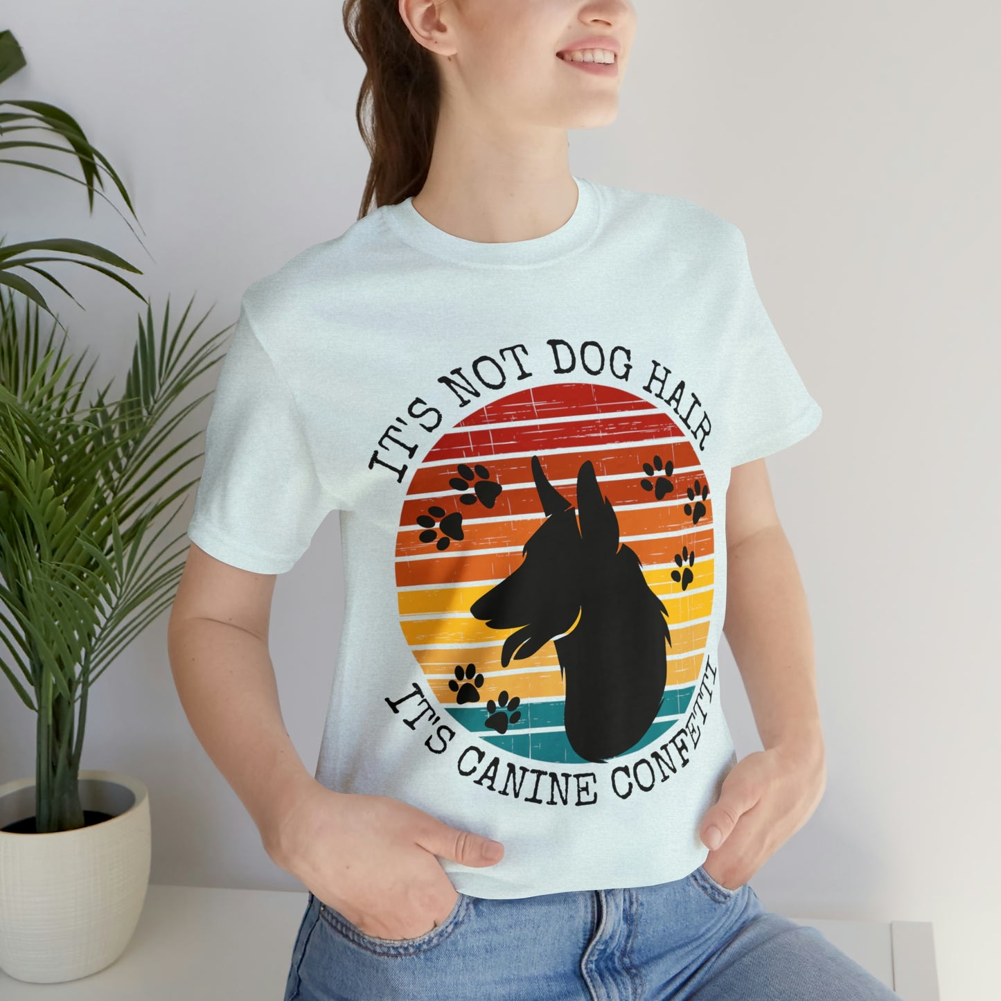 It's Not Dog Hair It's Canine Confetti Unisex Jersey Short Sleeve Tee