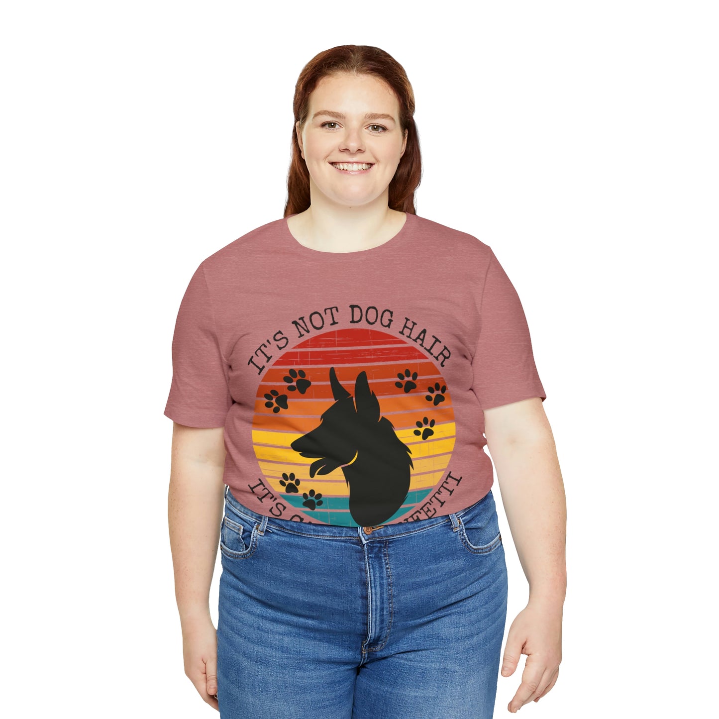 It's Not Dog Hair It's Canine Confetti Unisex Jersey Short Sleeve Tee