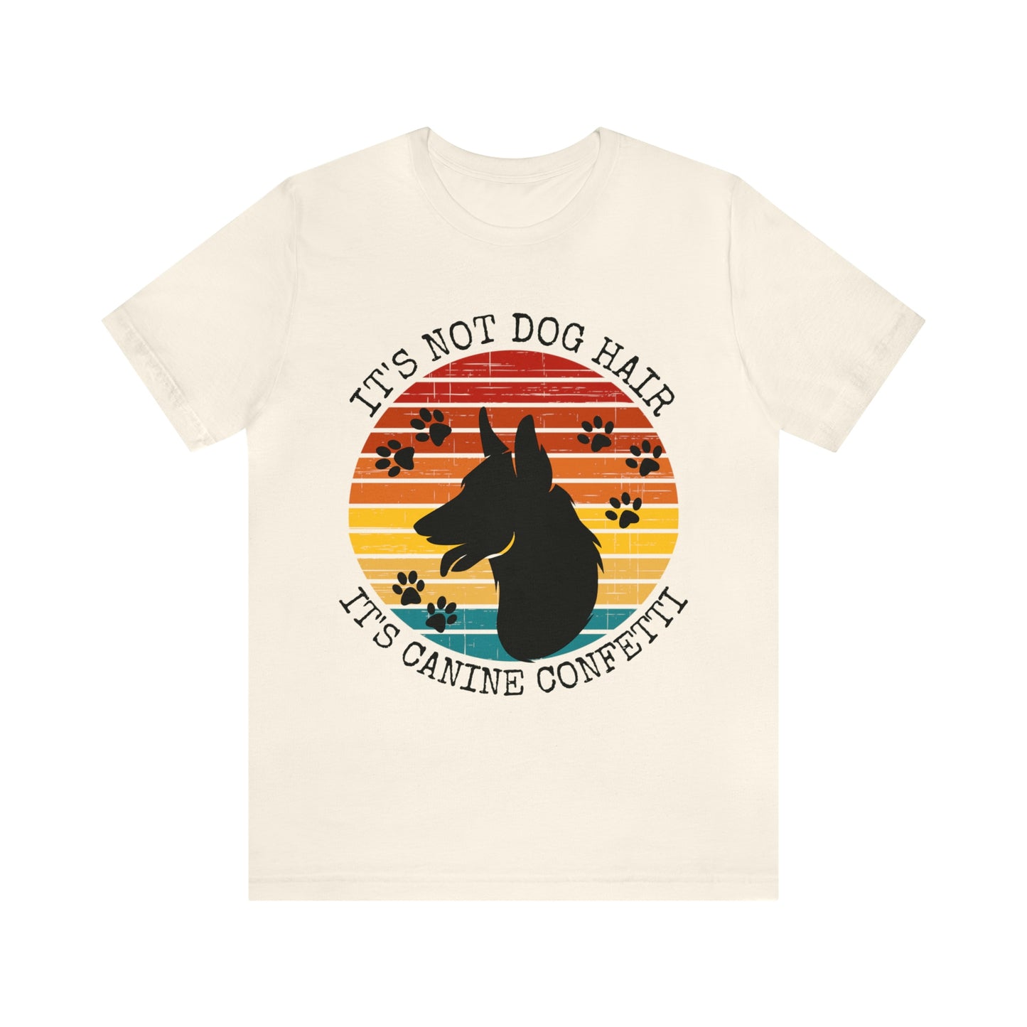It's Not Dog Hair It's Canine Confetti Unisex Jersey Short Sleeve Tee