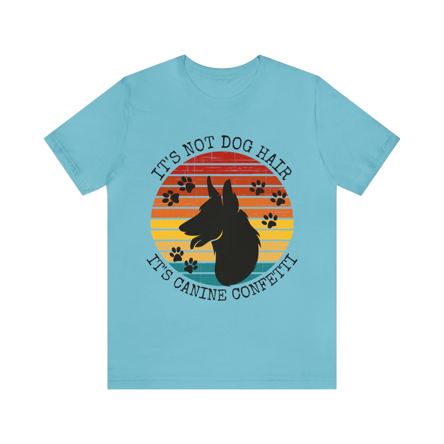 It's Not Dog Hair It's Canine Confetti Unisex Jersey Short Sleeve Tee
