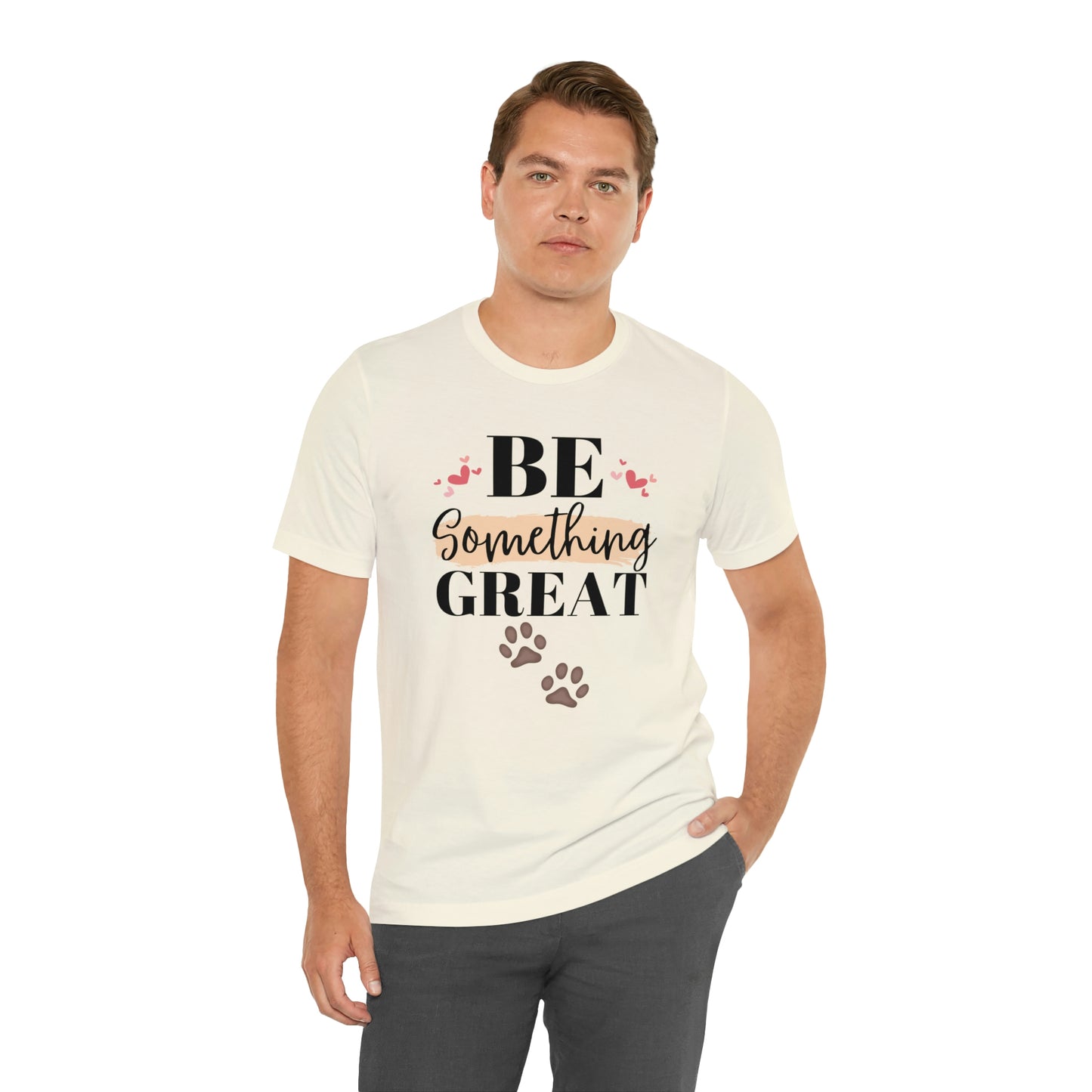 Be Something Great Unisex Jersey Short Sleeve Tee