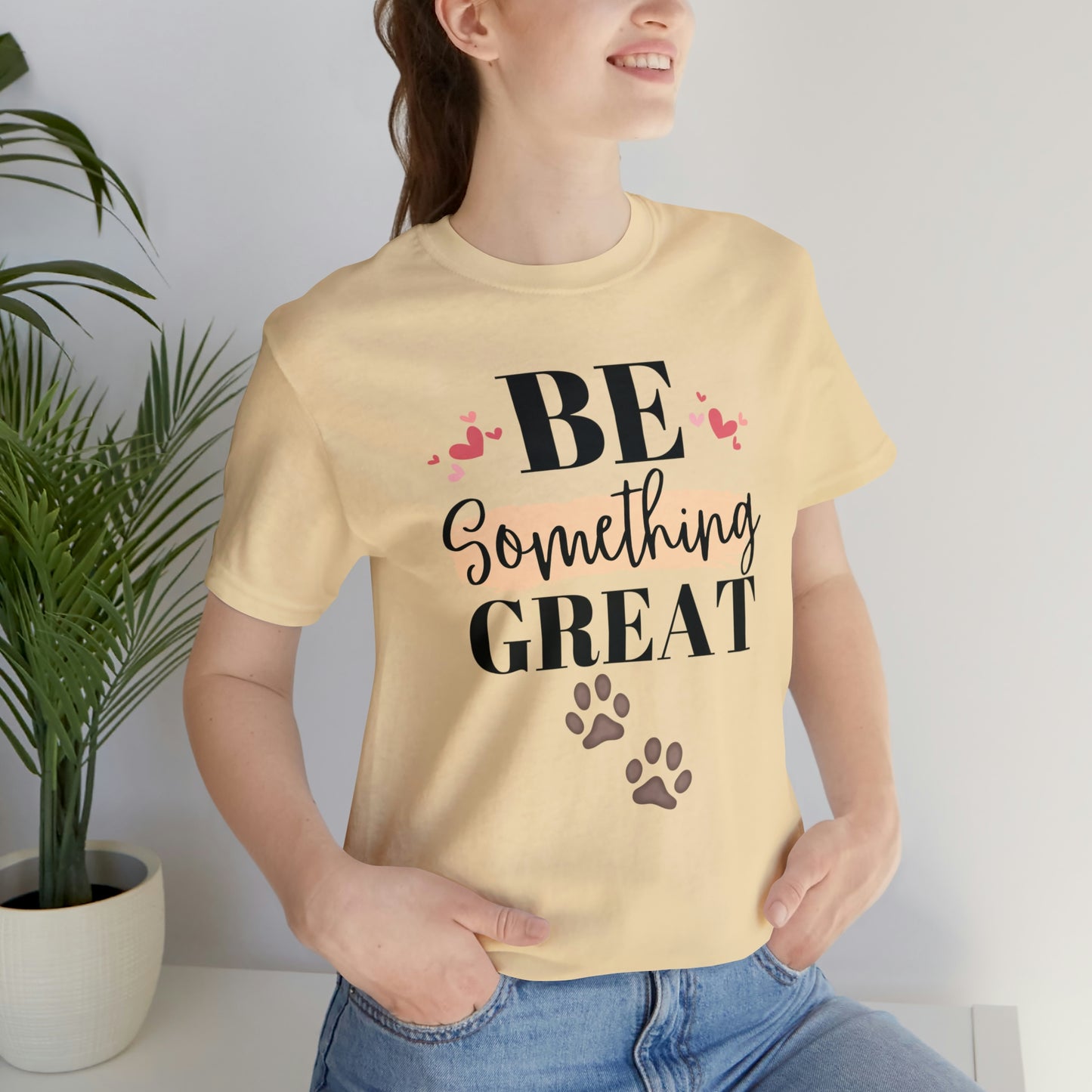 Be Something Great Unisex Jersey Short Sleeve Tee